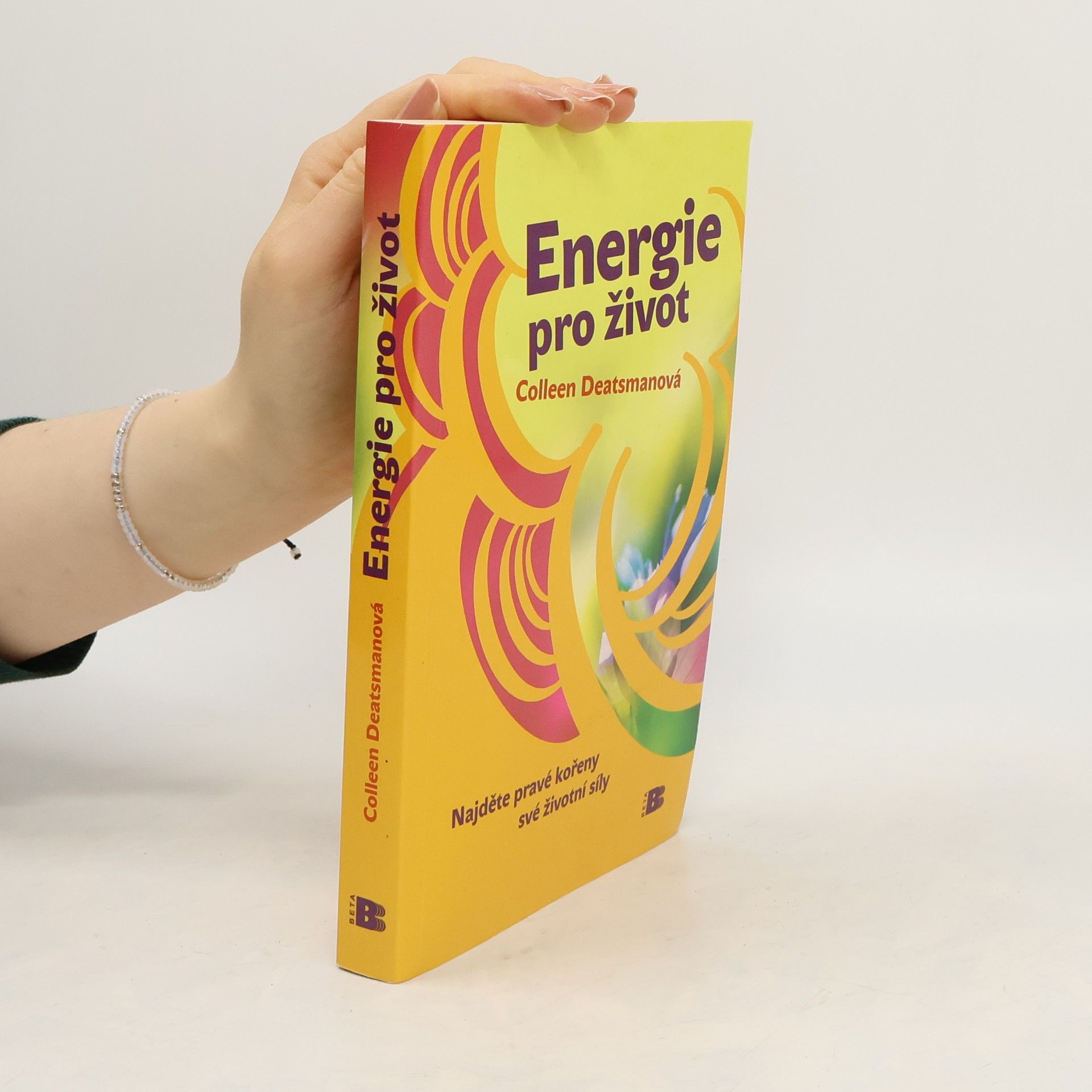 Colleen Deatsman Energie pro život, Najděte pravé kořeny své životní síly