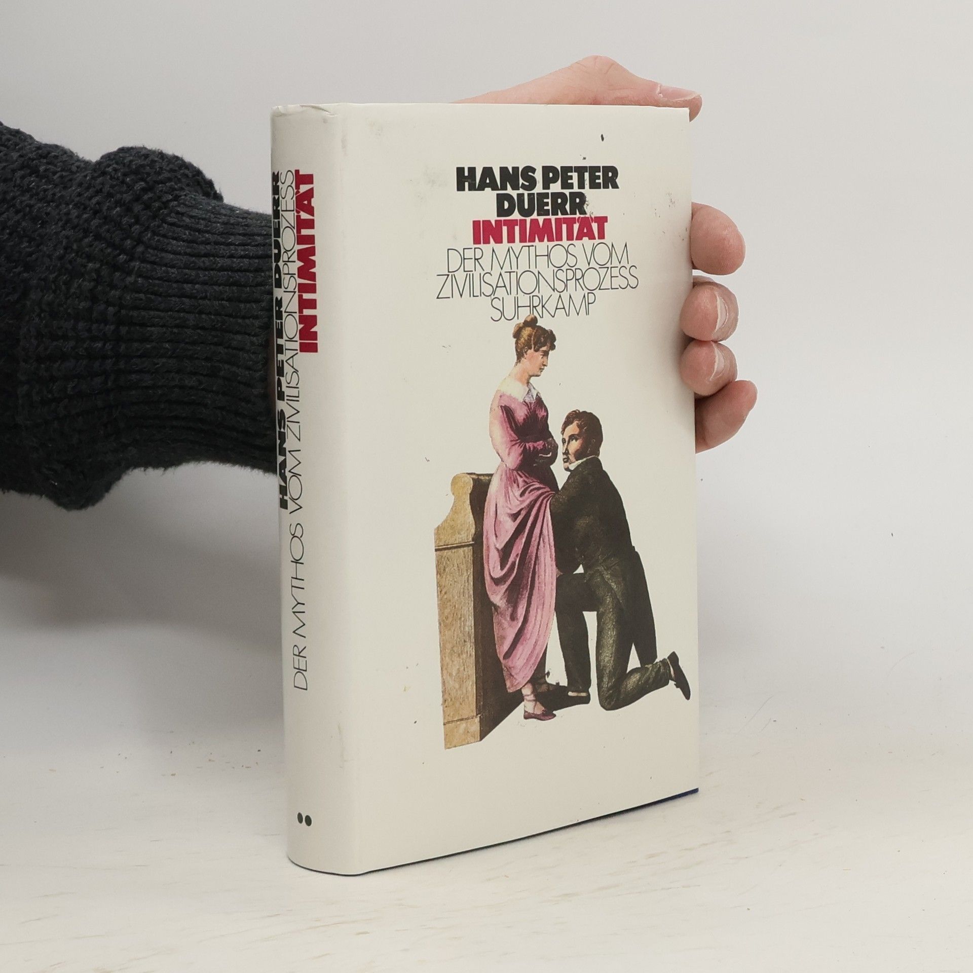 Hans Peter Duerr Intimität. Der Mythos vom Zivilisationsprozess