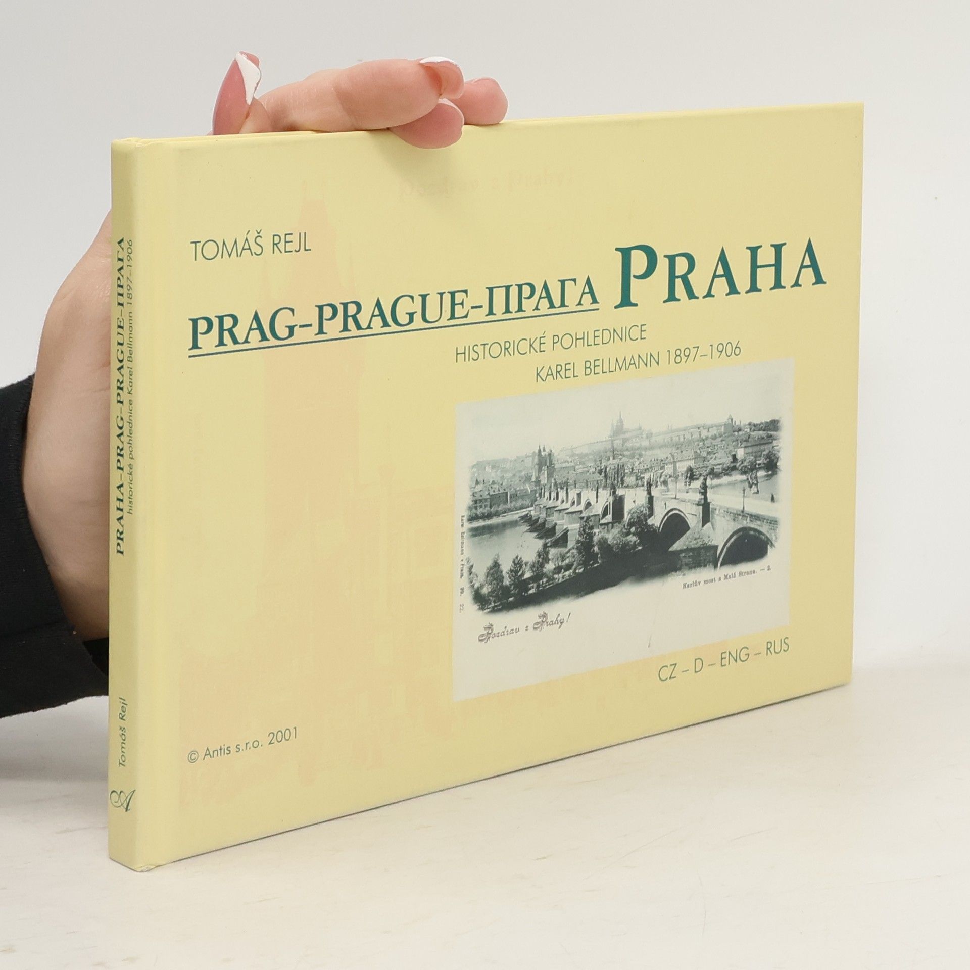 Tomáš Rejl Praha. Historické pohlednice Karel Bellmann 1897-1906.