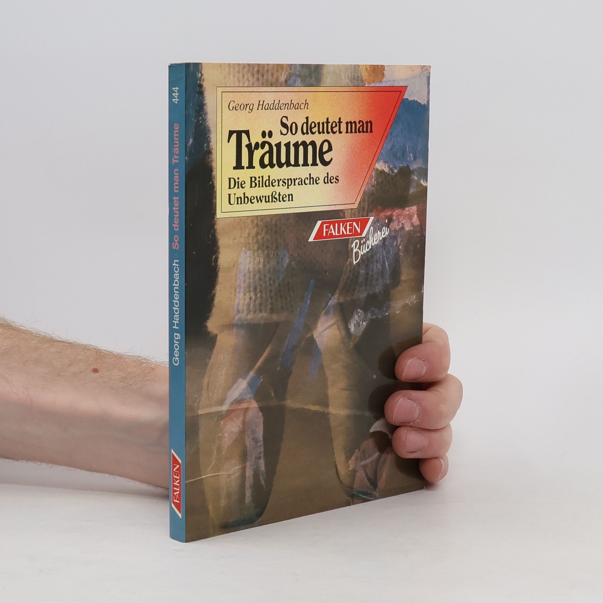 Georg Haddenbach So deutet man Träume. Die Bildersprache des Unbewussten