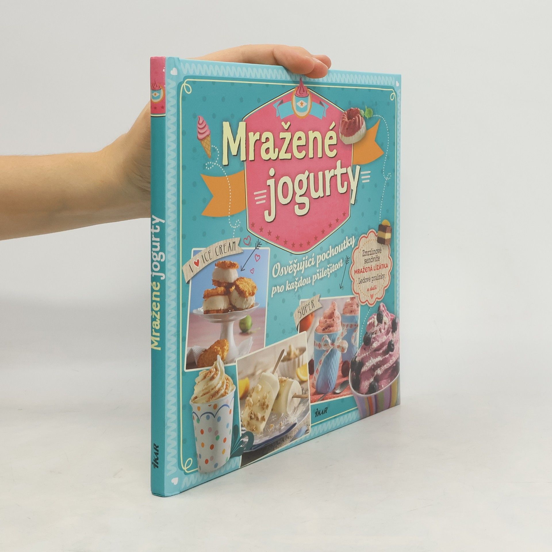 Marta El Bournová Mražené jogurty : osvěžující pochoutky pro každou příležitost
