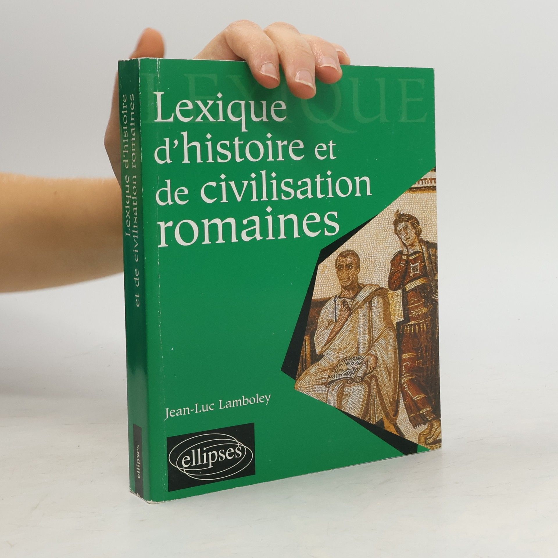 Jean-Luc Lamboley Lexique d'histoire et de civilisation romaines