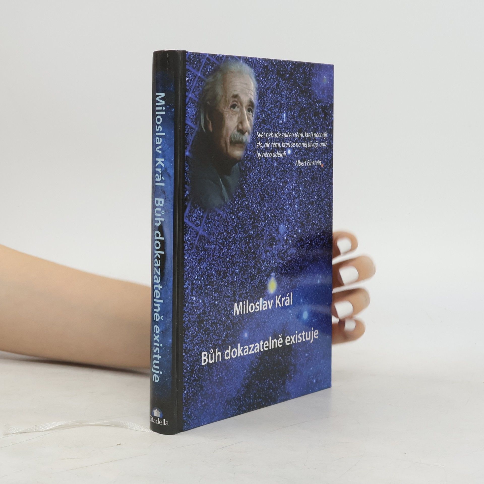 Miloslav Král Bůh dokazatelně existuje : proč nejsem ateistou : nový příběh o spiritualitě kosmu