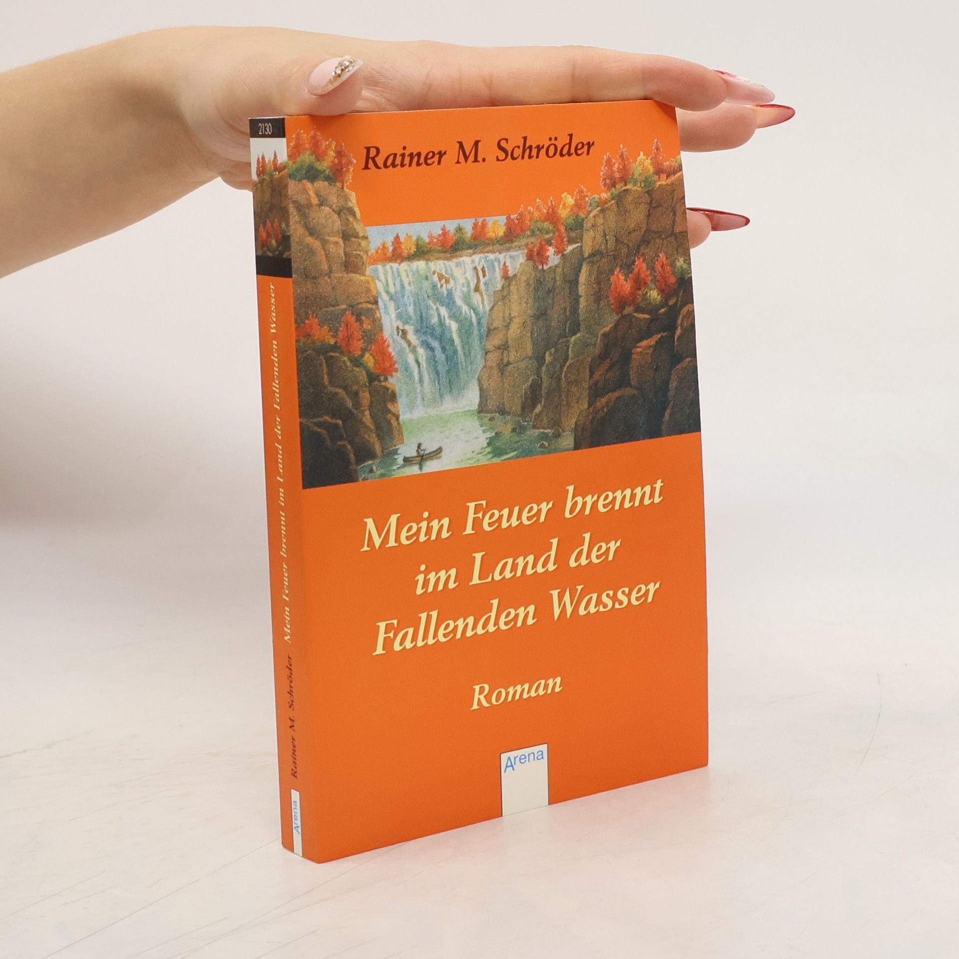 Rainer M. Schröder Mein Feuer brennt im Land der Fallenden Wasser