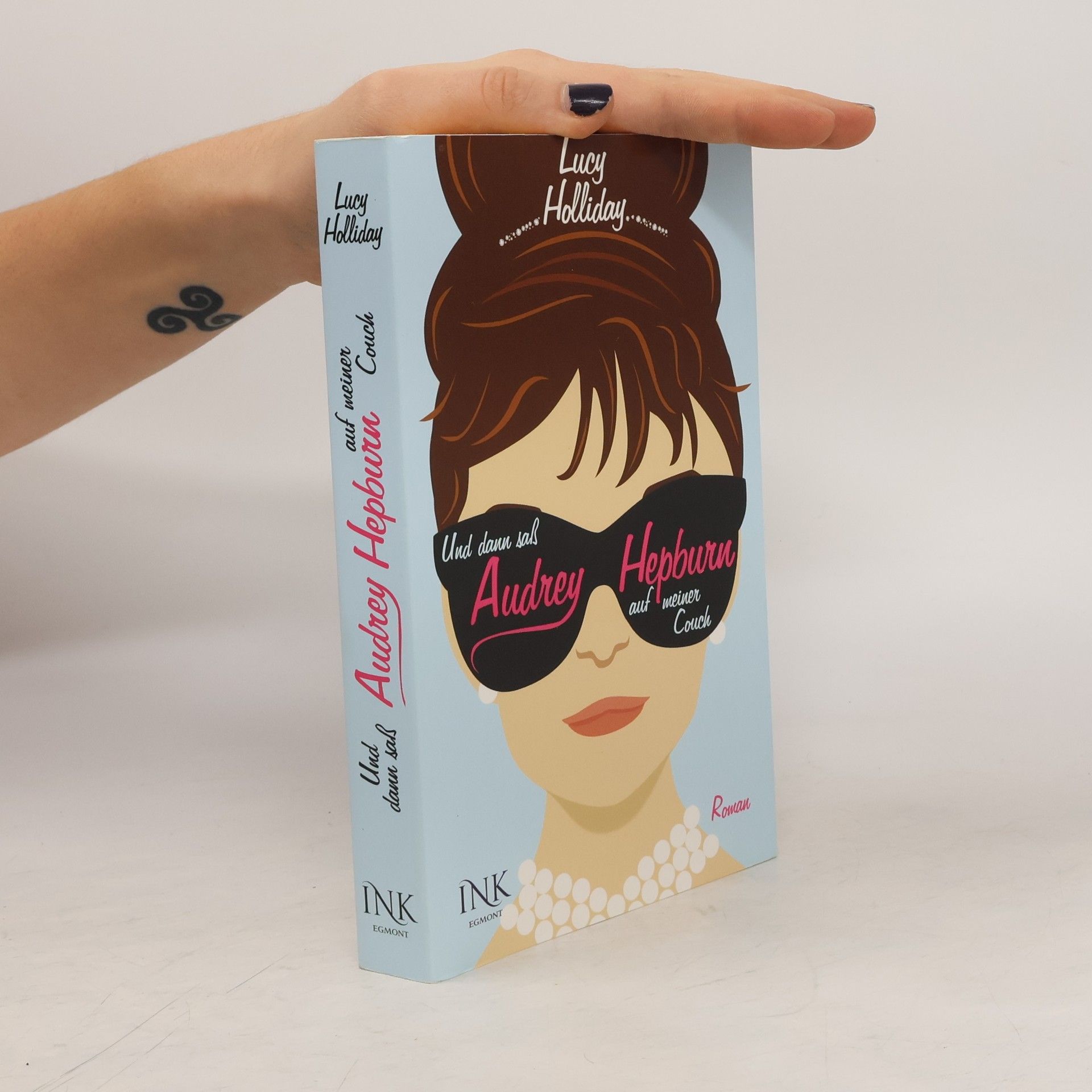Lucy Holliday Und dann saß Audrey Hepburn auf meiner Couch