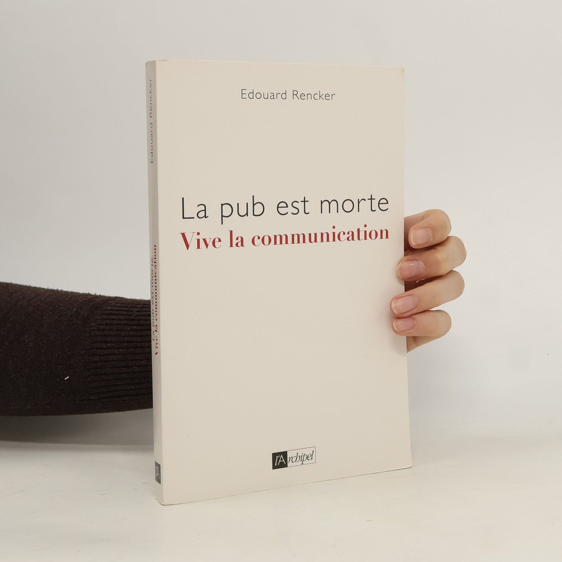 Edouard Rencker La pub est morte, vive la communication
