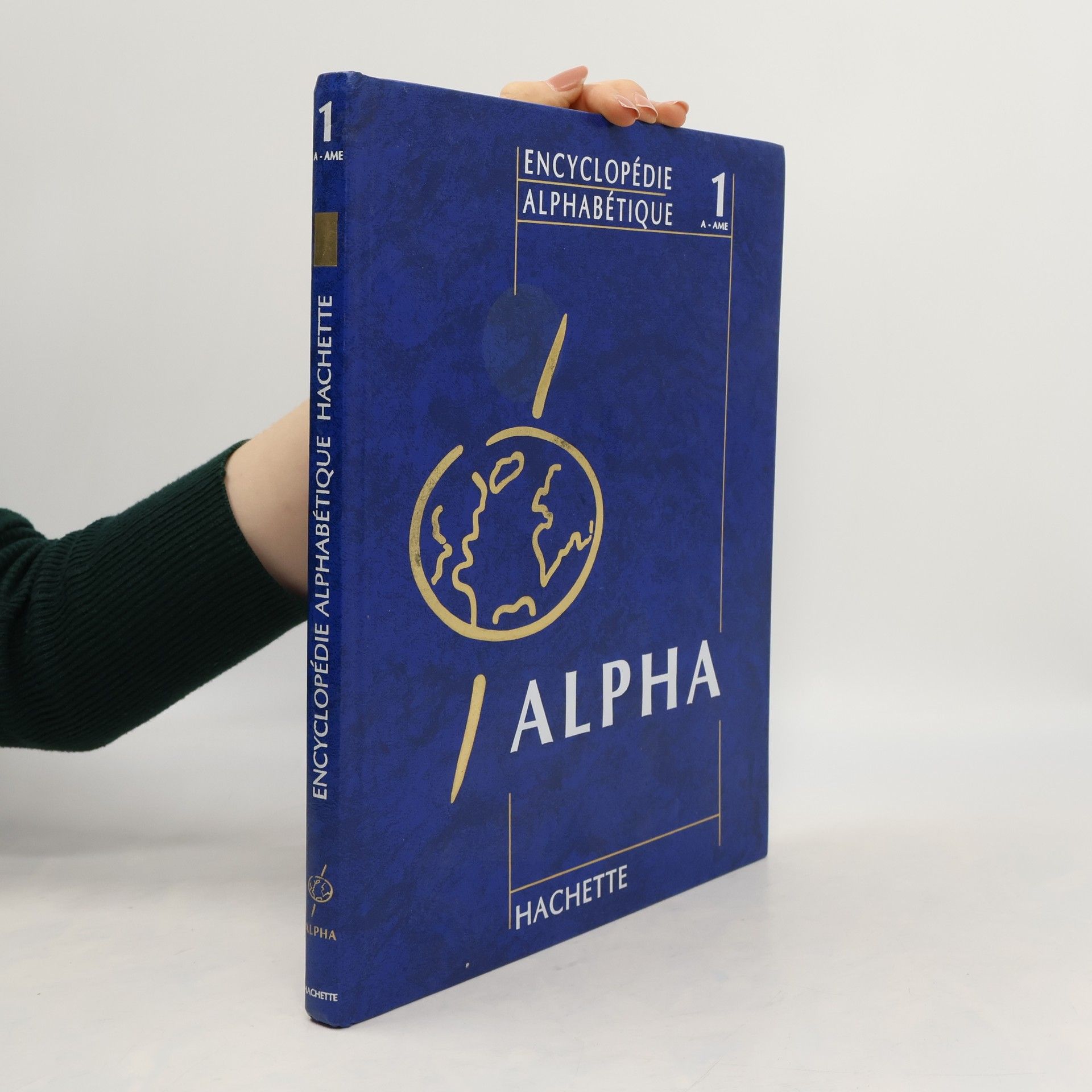 Hachette Encyclopédie Alphabétique - 1: Alpha