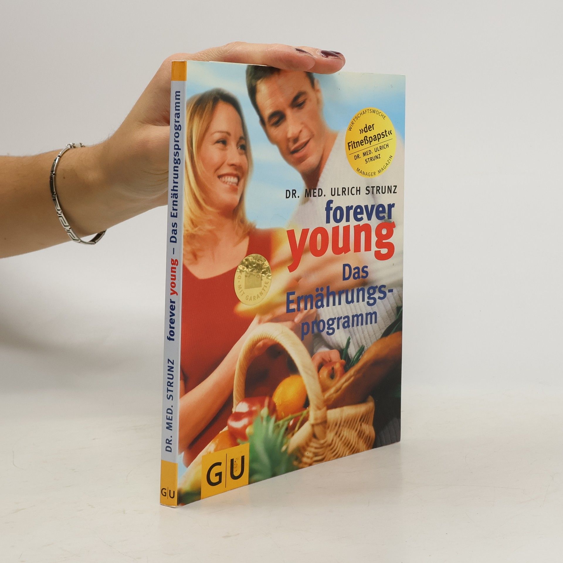Ulrich Strunz Forever young. Das Ernährungsprogramm