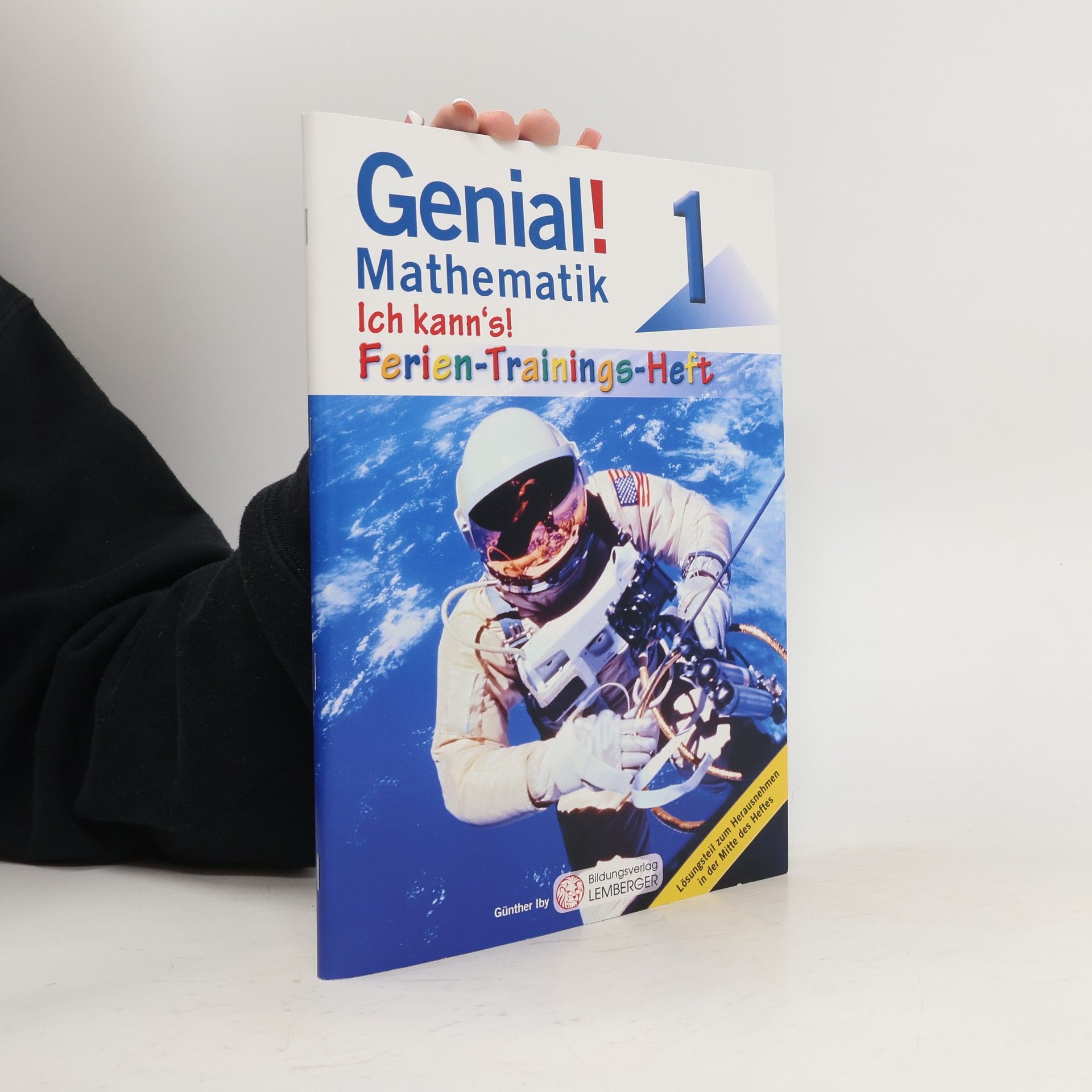 Günther Iby Genial! Mathematik 1 - Ich kann's! - Ferien-Trainings-Heft