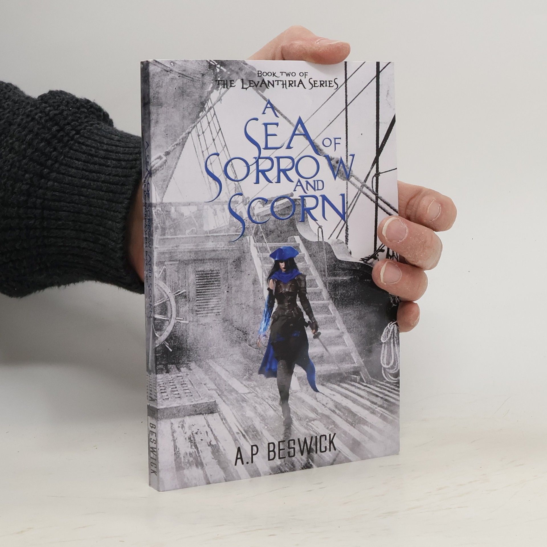 A. P Beswick The Levanthria Series - 2: A Sea of Sorrow and Scorn