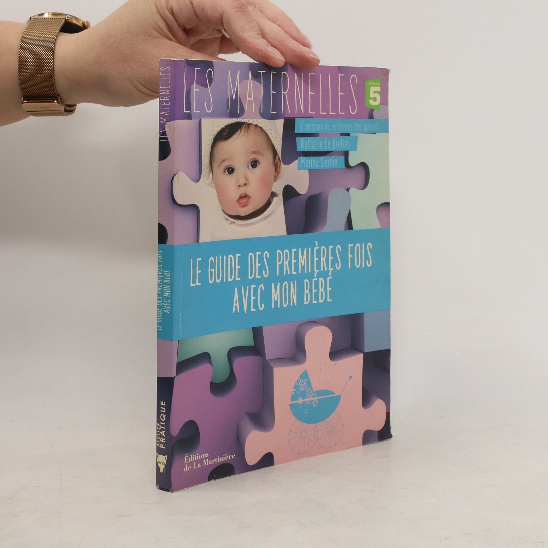 Nathalie Le Breton Le guide des premières fois avec mon bébé