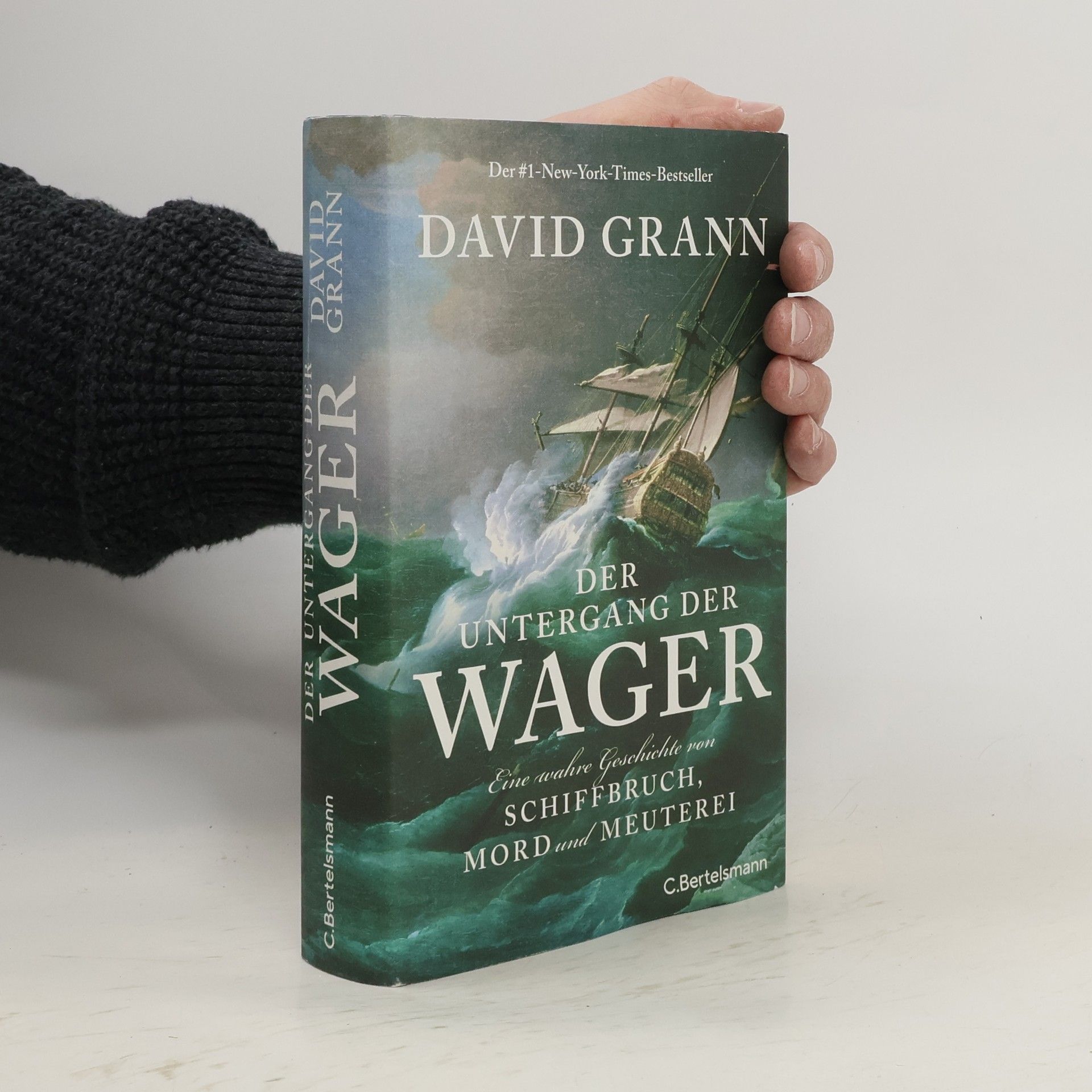 Der Untergang der "Wager". Eine wahre Geschichte von Schiffbruch, Mord und Meuterei - Der #1-New-York-Times-Bestseller