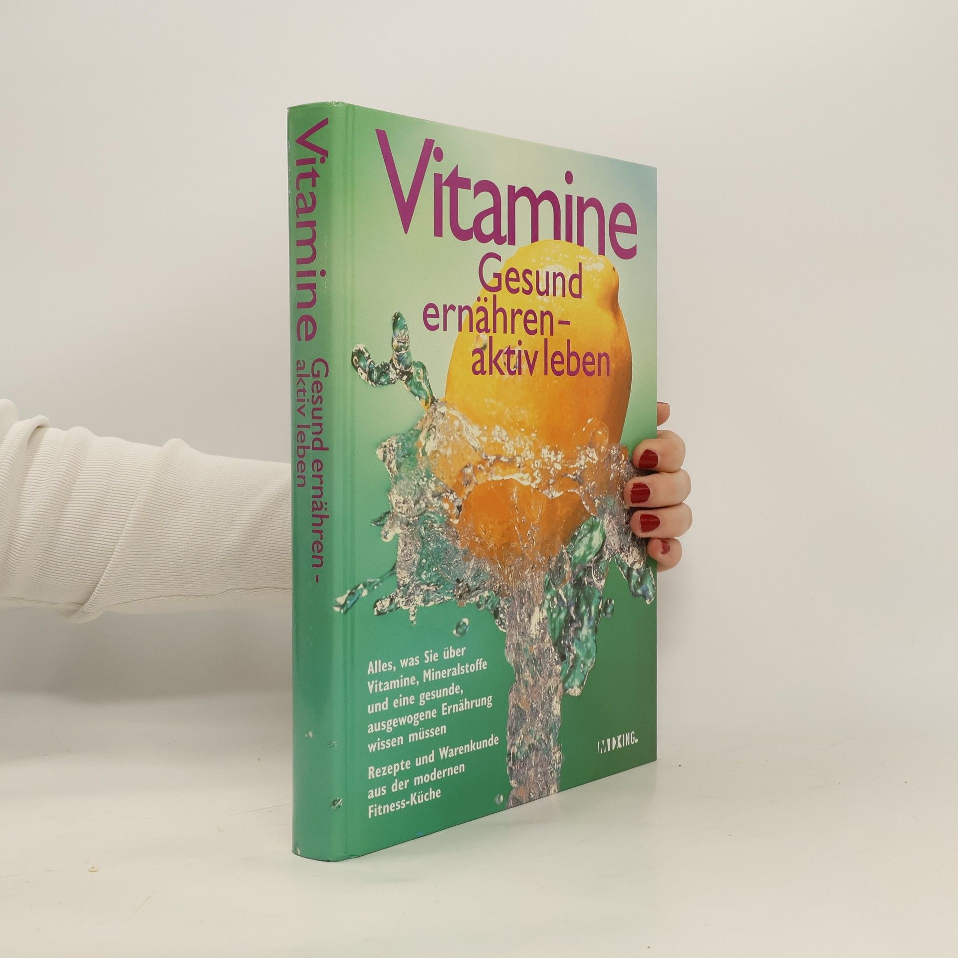 Autores varios Vitamine. Gesund ernähren - aktiv leben