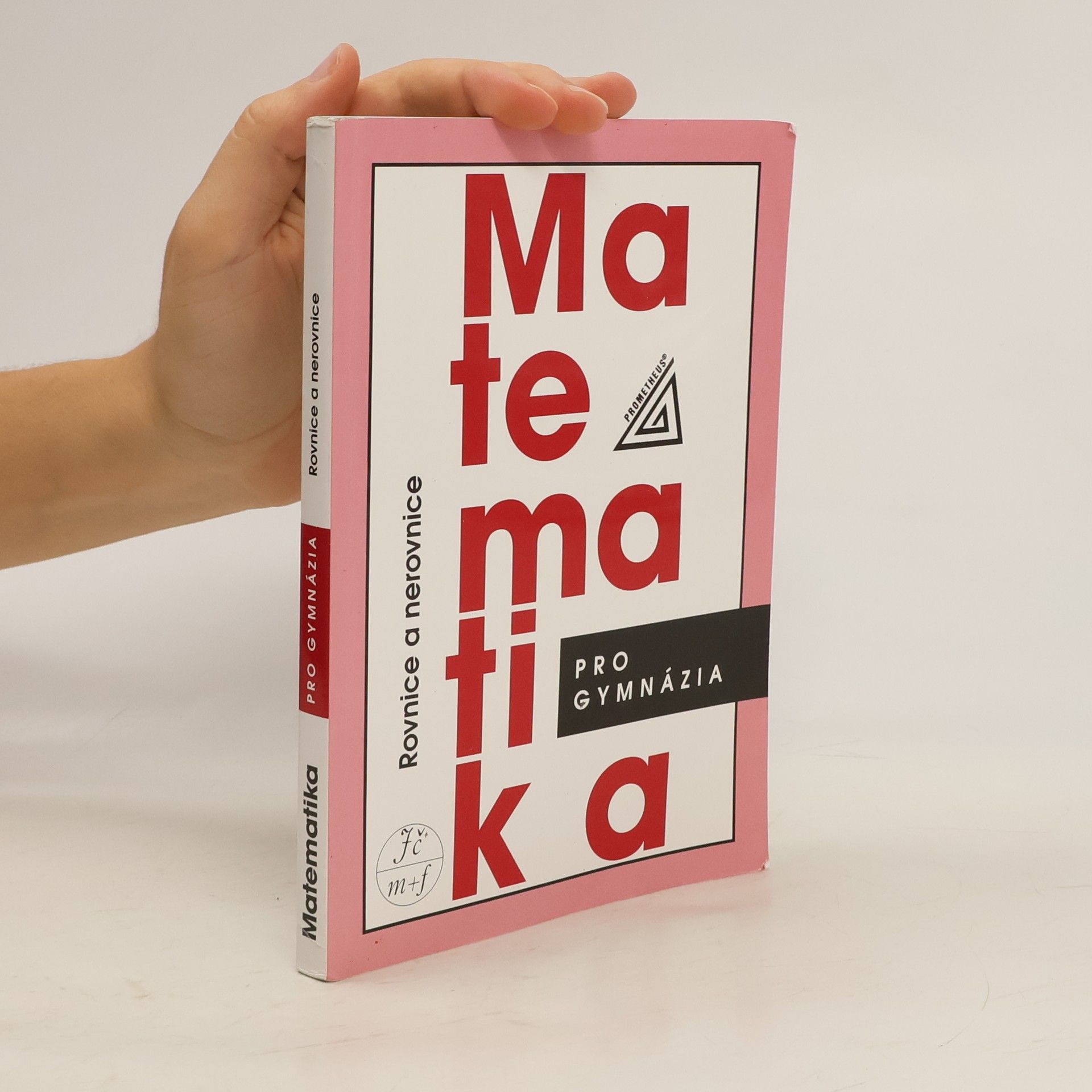 Leo Boček Matematika pro gymnázia. Rovnice a nerovnice