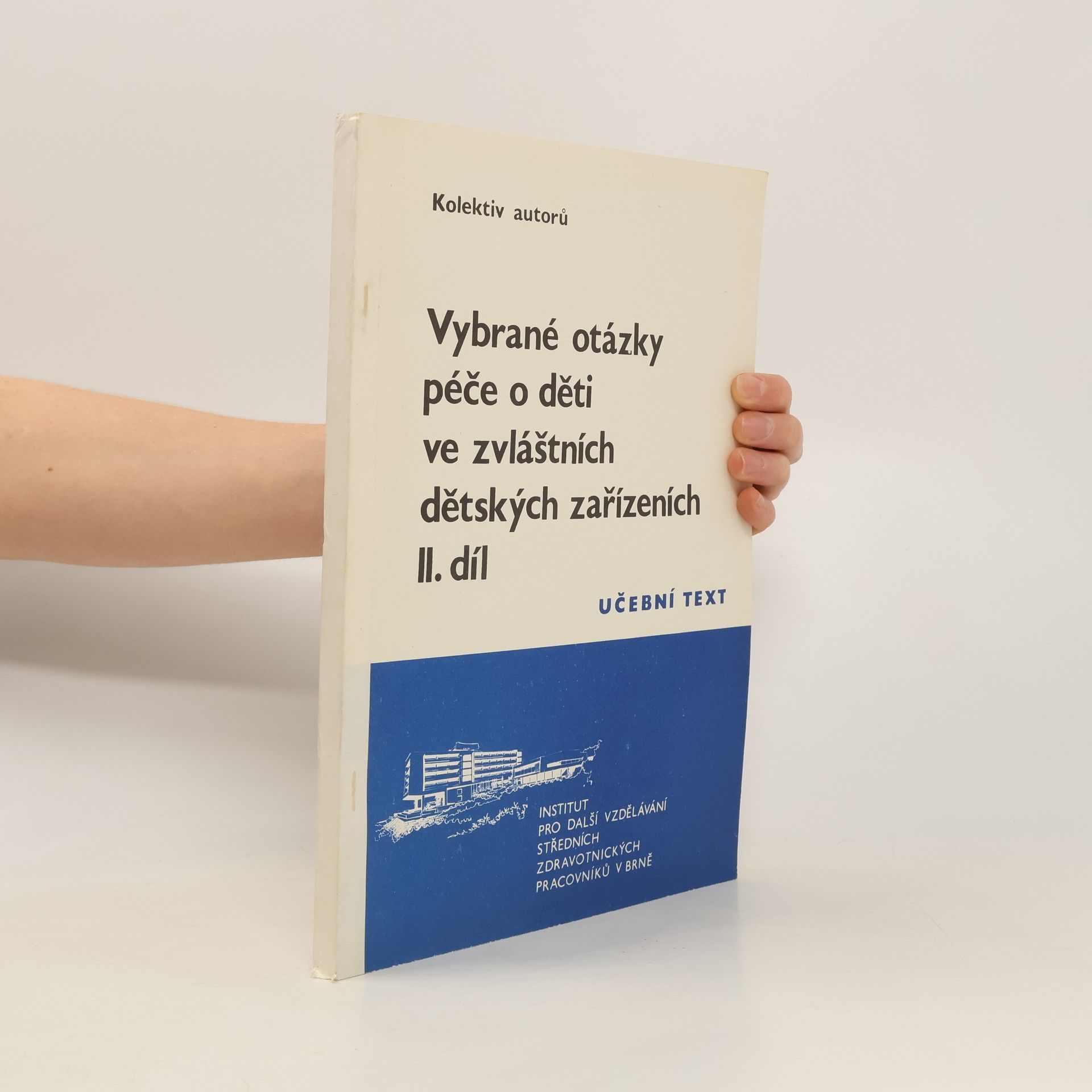 Helena Třísková Vybrané otázky péče o děti ve zvláštních dětských zařízeních
