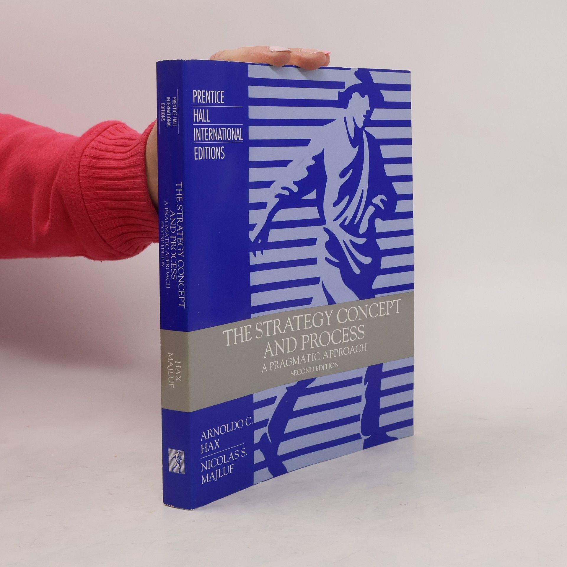 Arnoldo C. Hax The Strategy Concept and Process