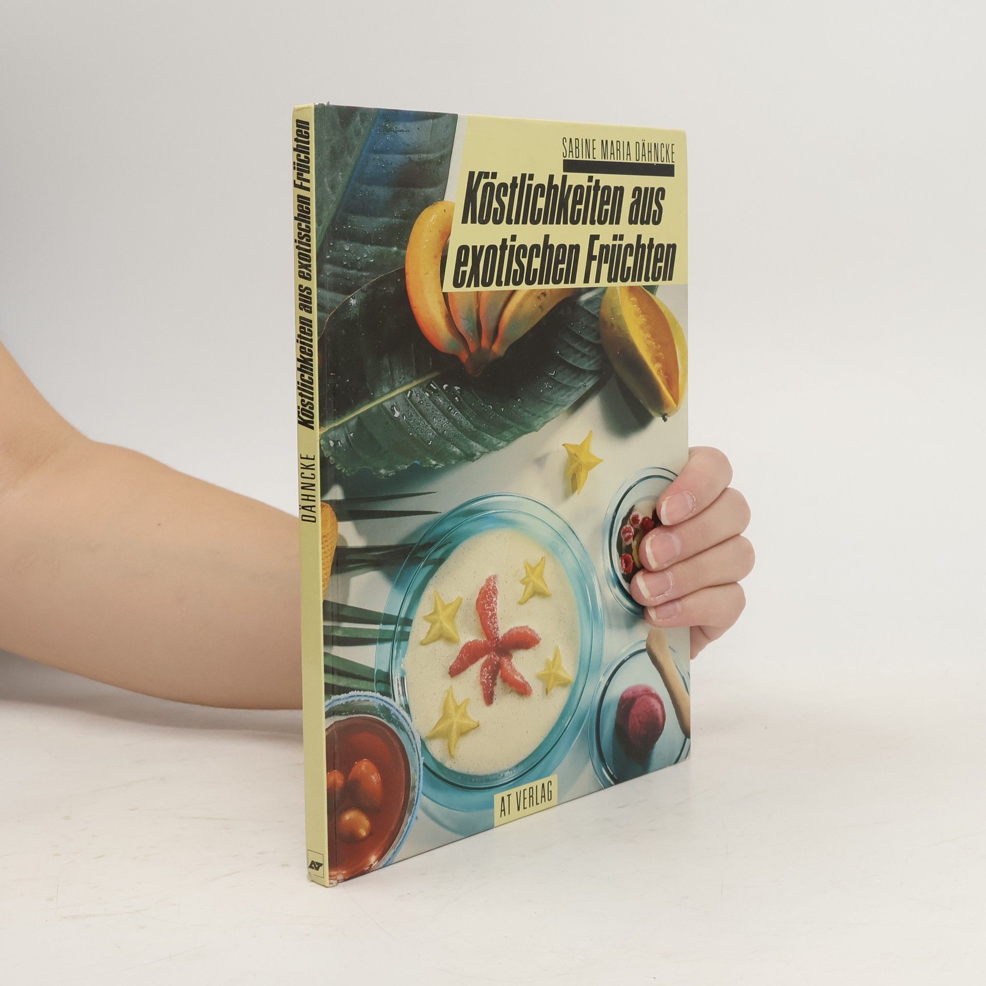 Rose Marie Dähncke Köstlichkeiten aus exotischen Früchten