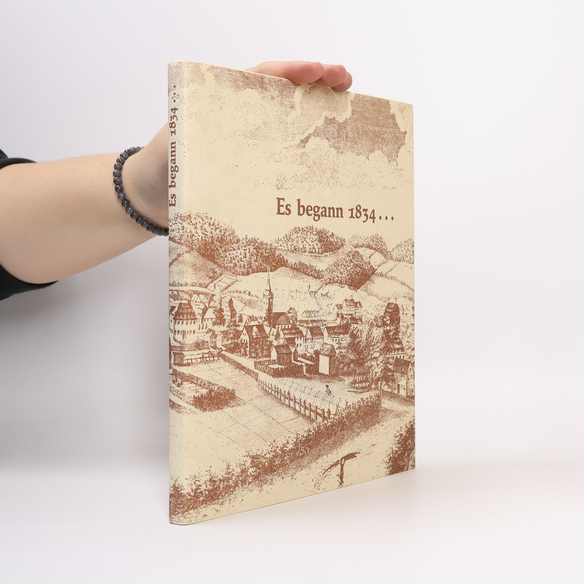 Es begann 1834 [achtzehnhundertvierunddreissig] ...