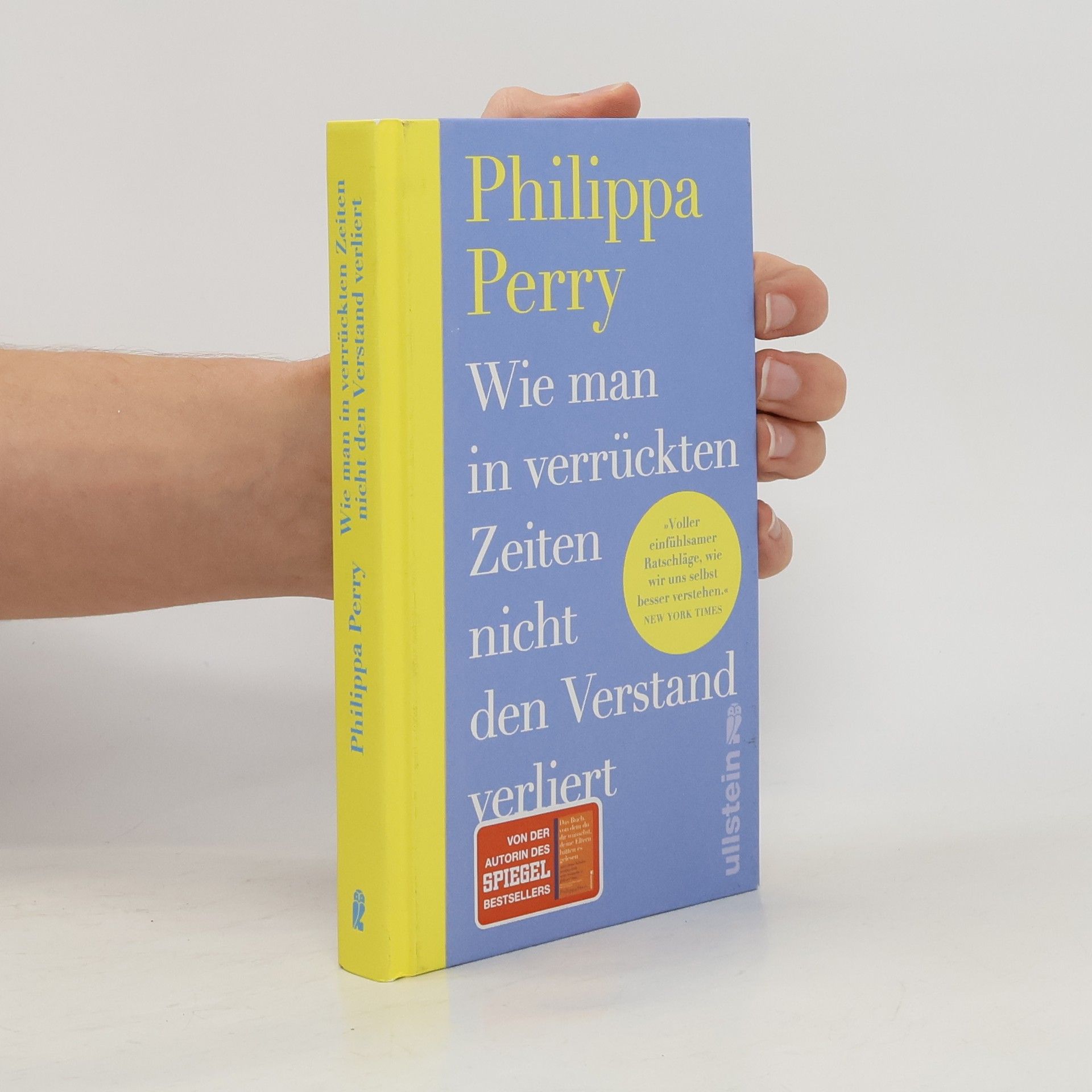 Philippa Perry Wie man in verrückten Zeiten nicht den Verstand verliert. Konkrete Hilfe und Übungen von der Bestsellerautorin