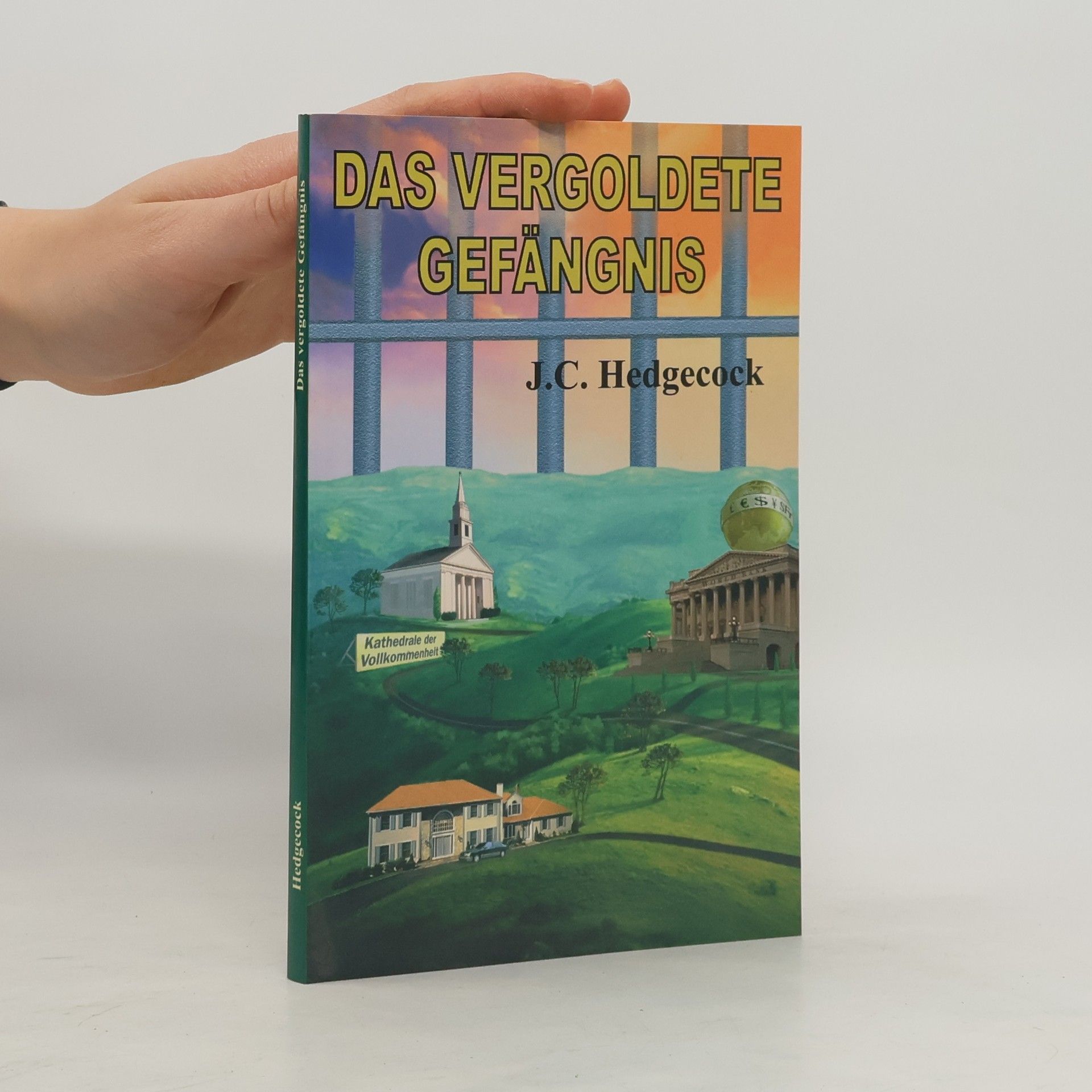 J. C. Hedgecock Das vergoldete Gefängnis