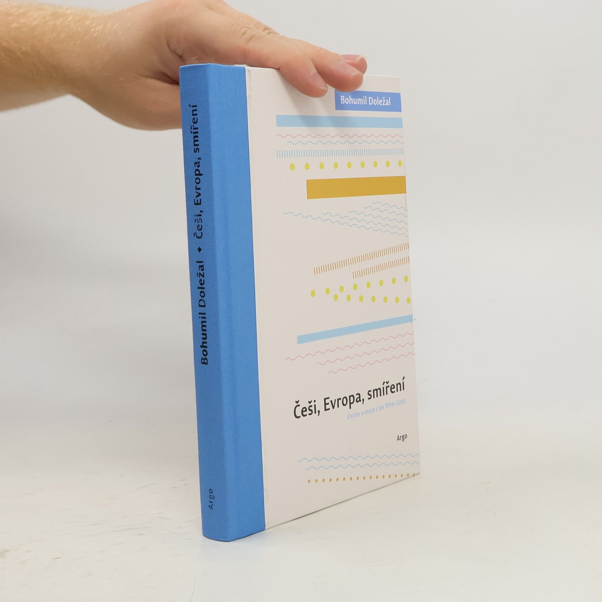 Bohumil Doležal Češi, Evropa, smíření: Eseje z let 1994–2005