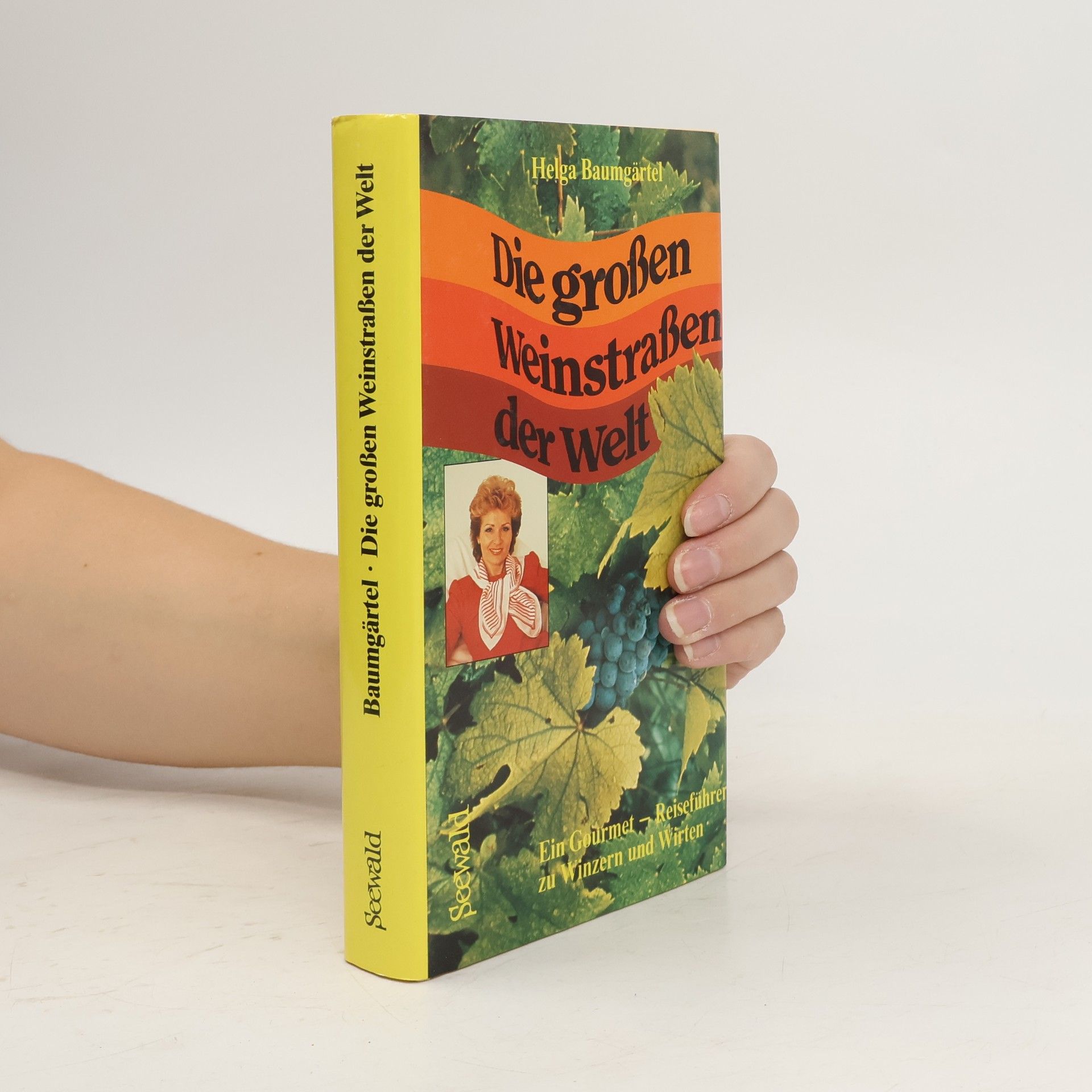 Helga Baumgärtel Die grossen Weinstrassen der Welt