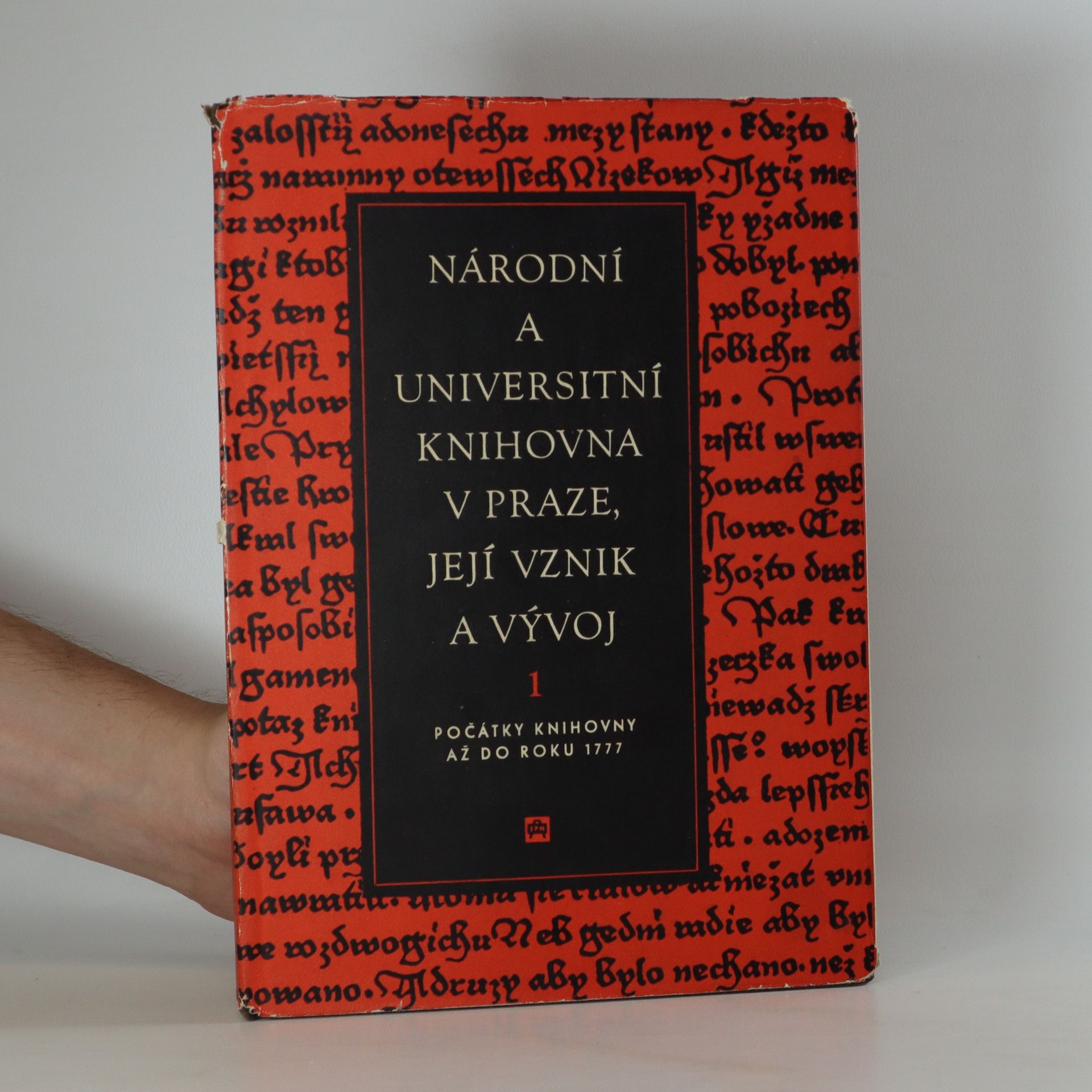 Zdeněk Václav Tobolka Národní a universitní knihovna v Praze, její vznik a vývoj. 1, Počátky knihovny až do r. 1777