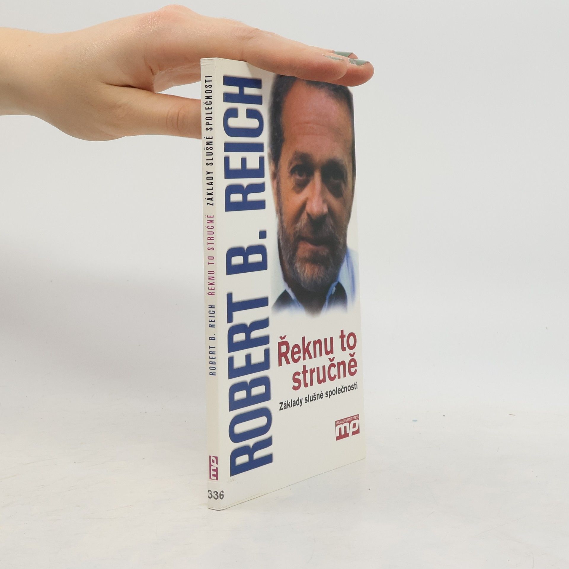 Robert B. Reich Řeknu to stručně. Základy slušné společnosti