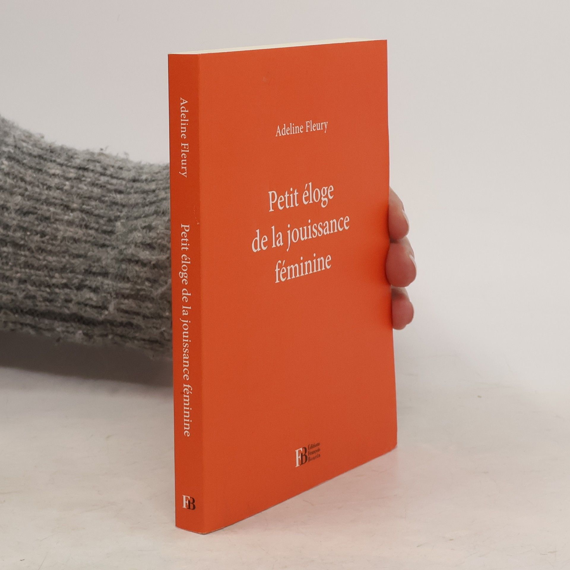 Adeline Fleury Petit éloge de la jouissance féminine