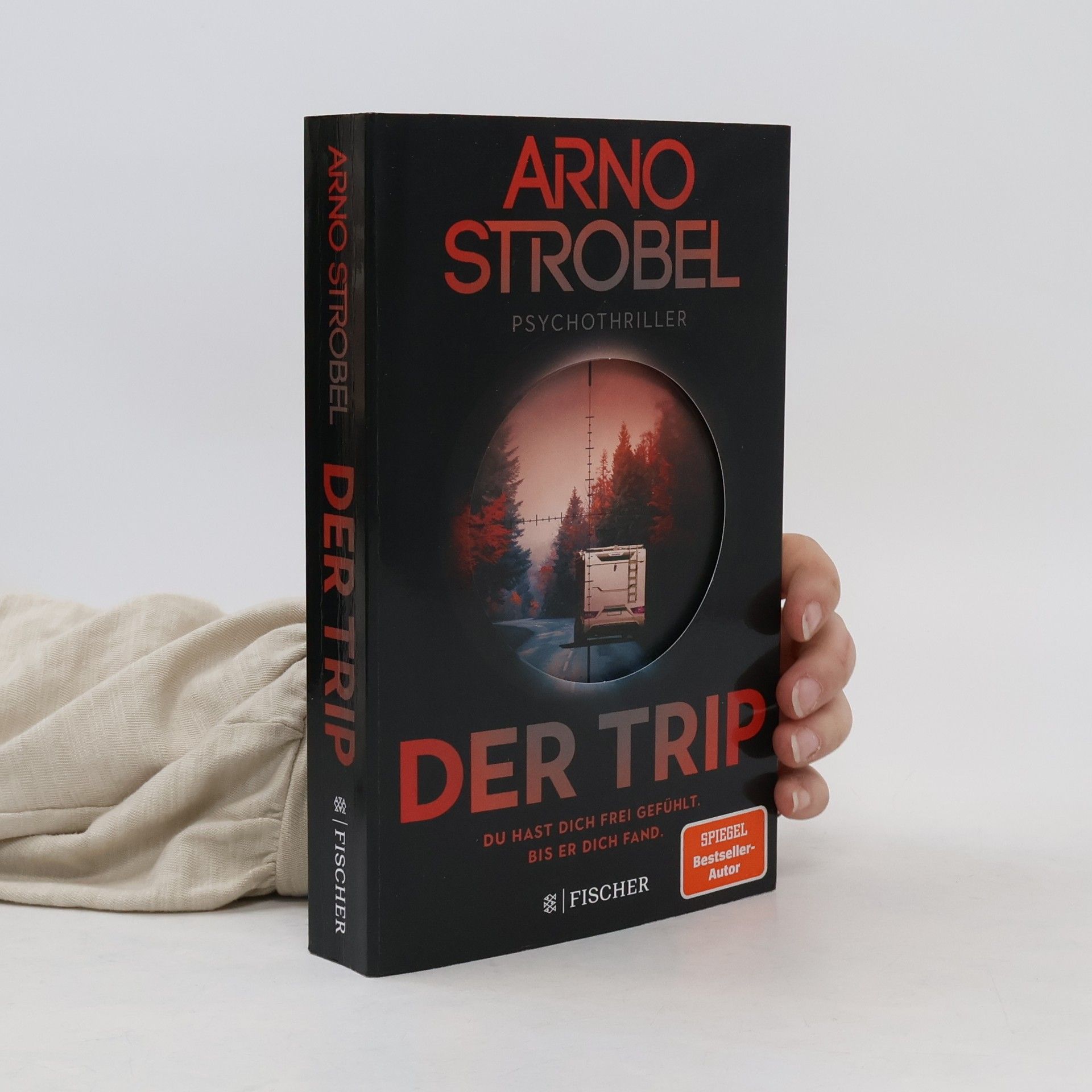 Arno Strobel Der Trip – Du hast dich frei gefühlt. Bis er dich fand.