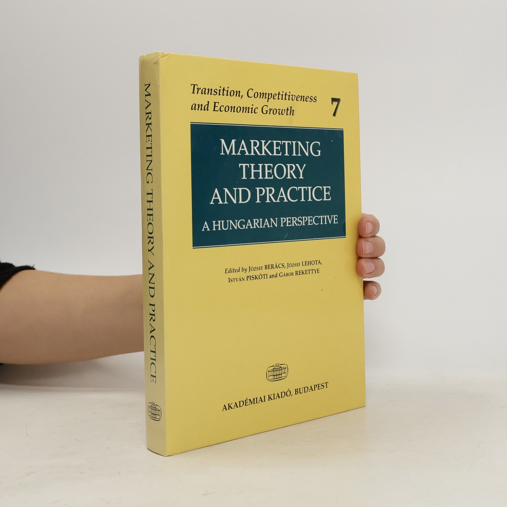 József Berács Transition, Competitiveness and Economic Growth - 7: Marketing Theory and Practice