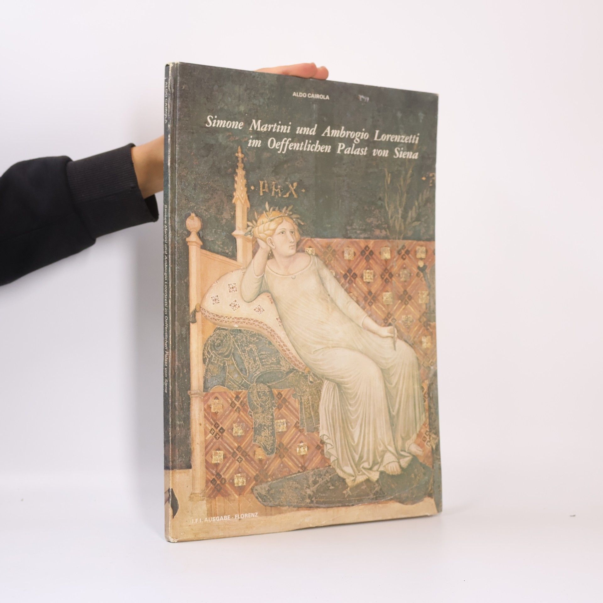 Aldo Cairola Simone Martini e Ambrogio Lorenzetti nel Palazzo Pubblico di Siena