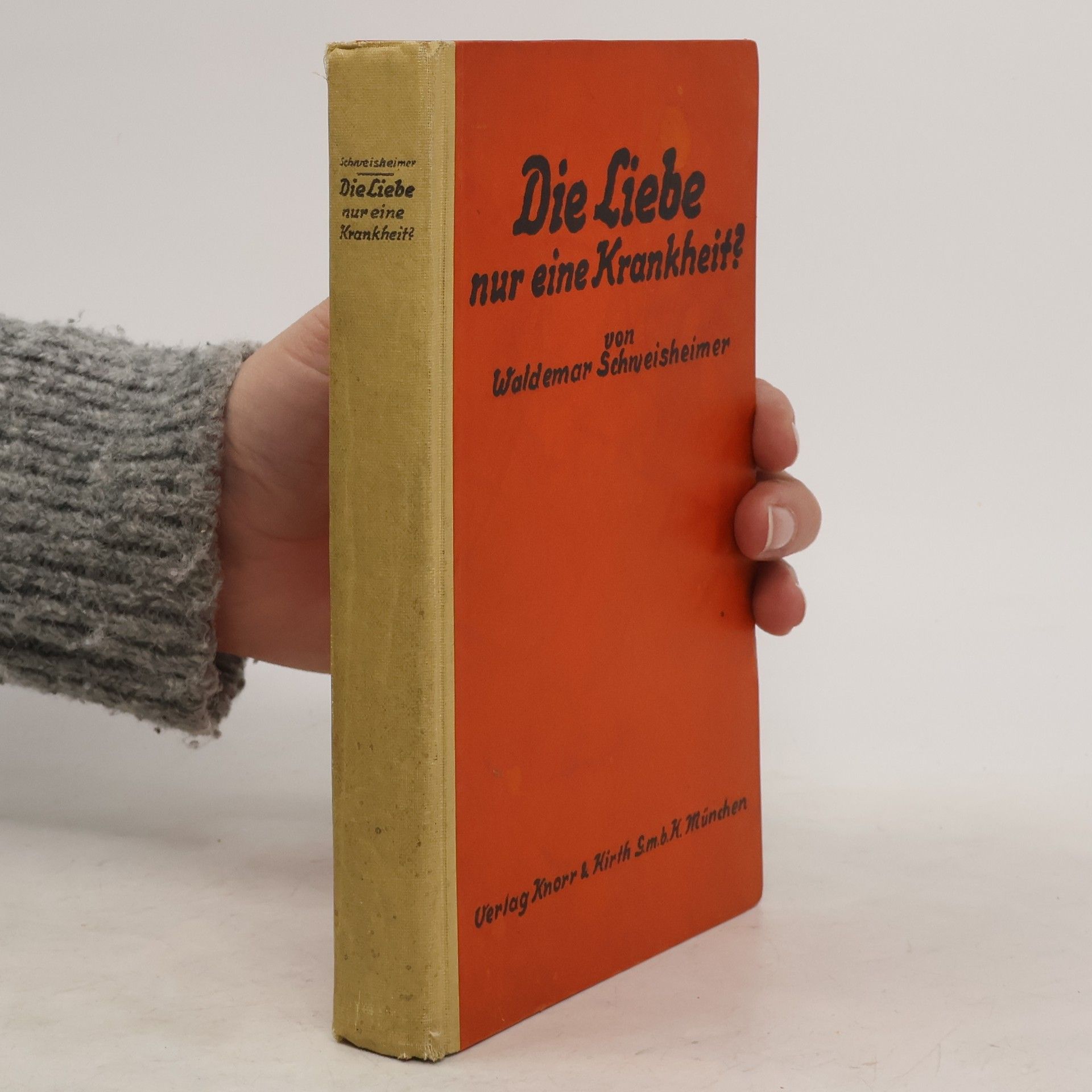 Waldemar Schweisheimer Die Liebe - nur eine Krankheit?