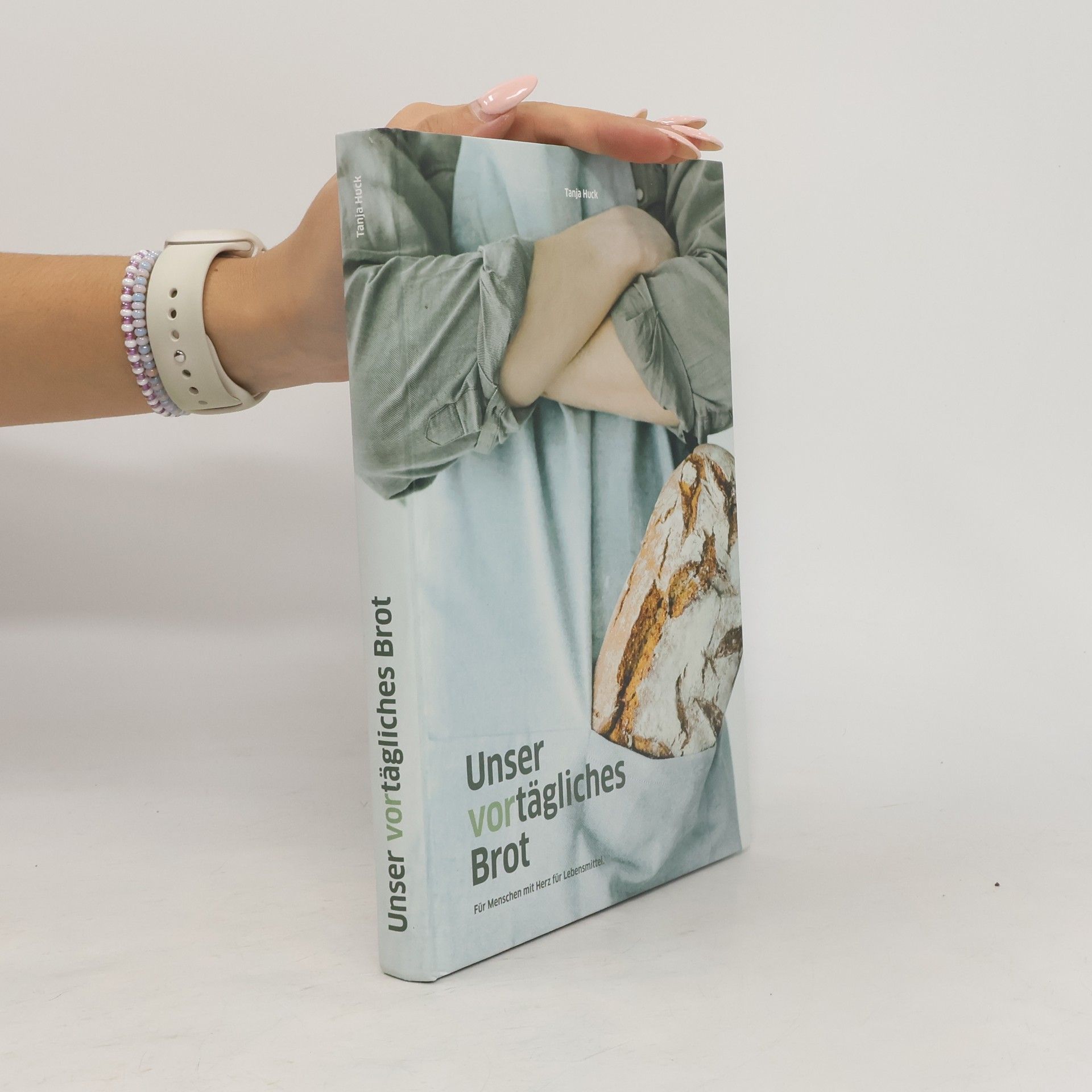 Tanja Huck Unser vortägliches Brot