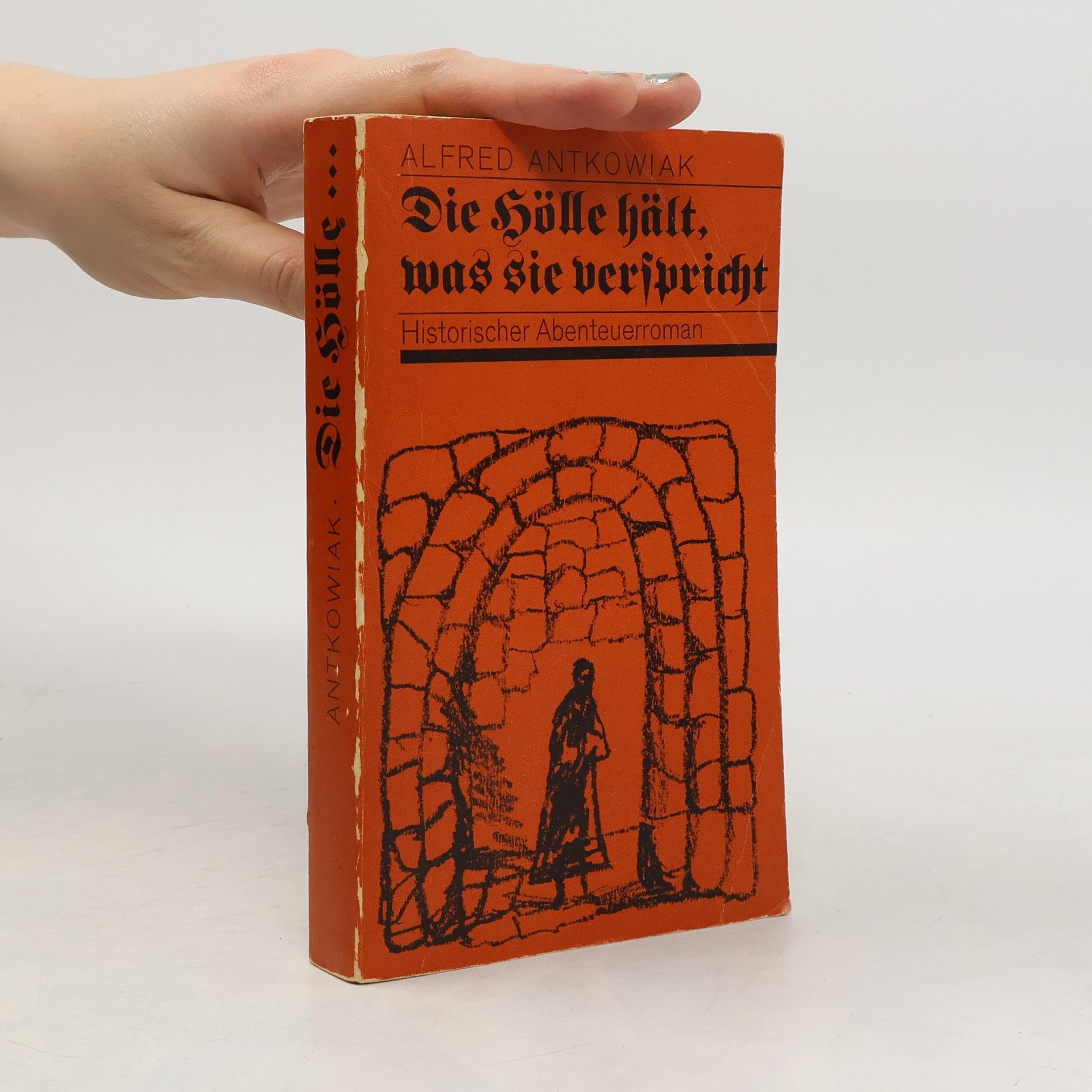 Alfred Antkowiak Die Hölle hält, was sie verspricht