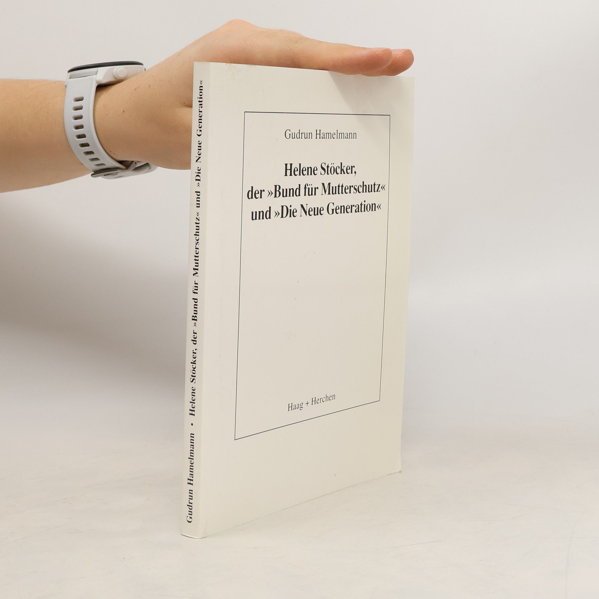 Gudrun Hamelmann Helene Stöcker, der "Bund für Mutterschutz" und "Die Neue Generation"