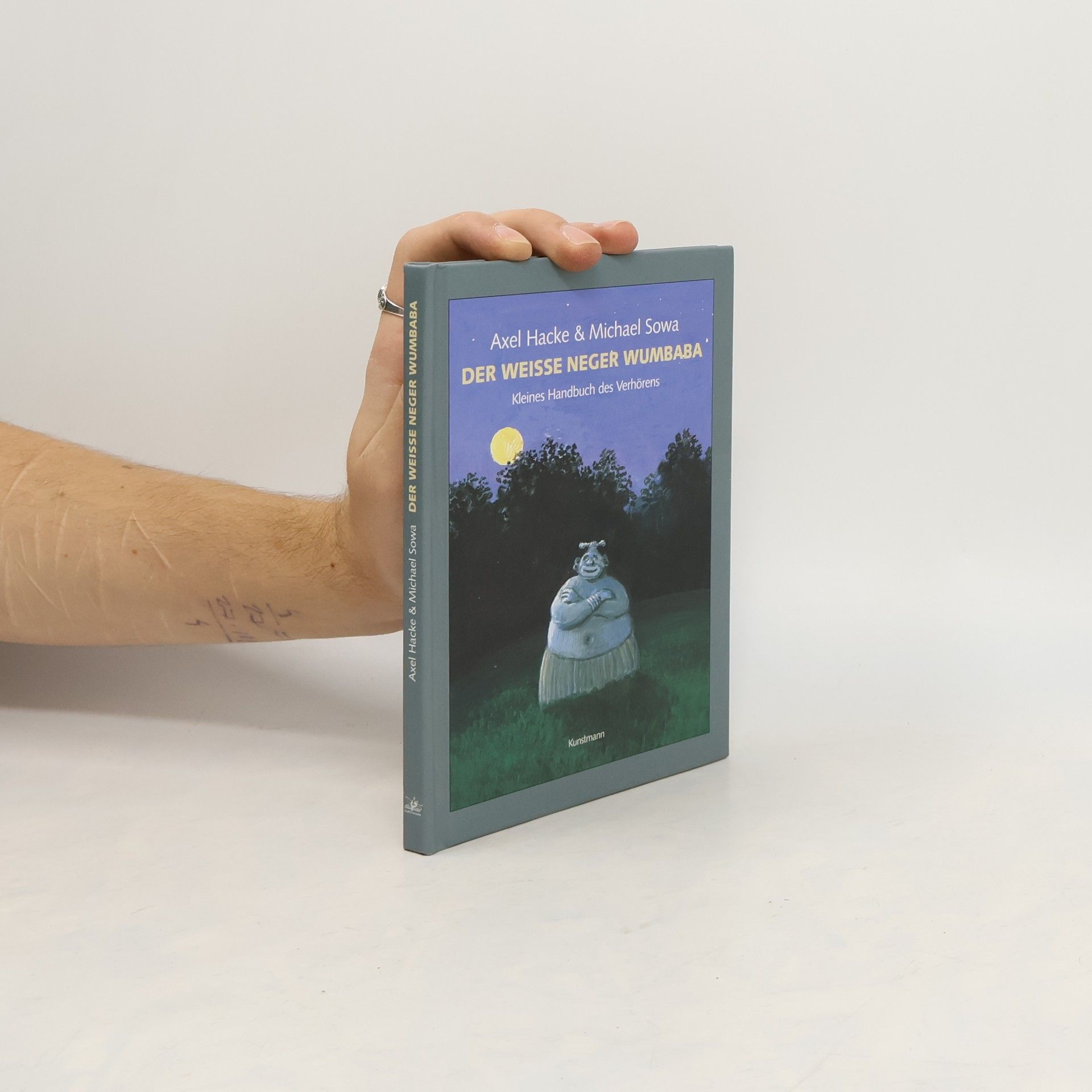 Axel Hacke Der weiße Neger Wumbaba. Kleines Handbuch des Verhörens