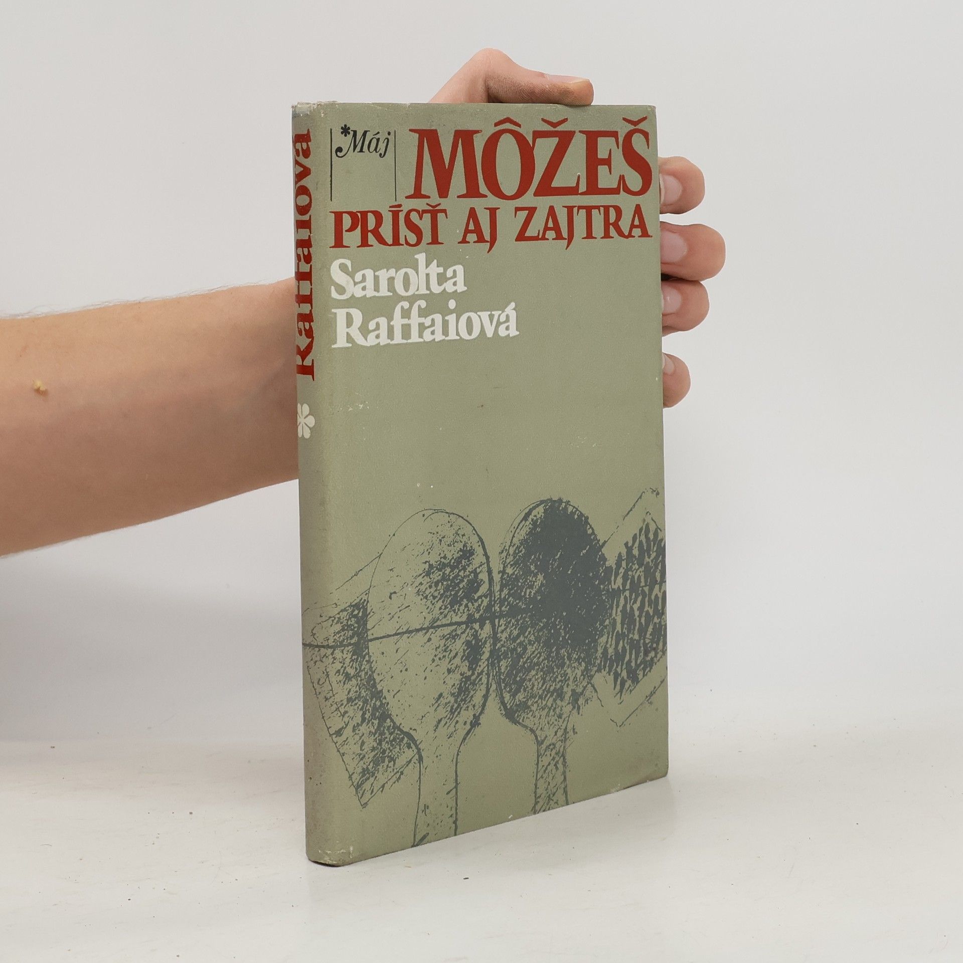 Sarolta Raffai Môžeš prísť aj zajtra