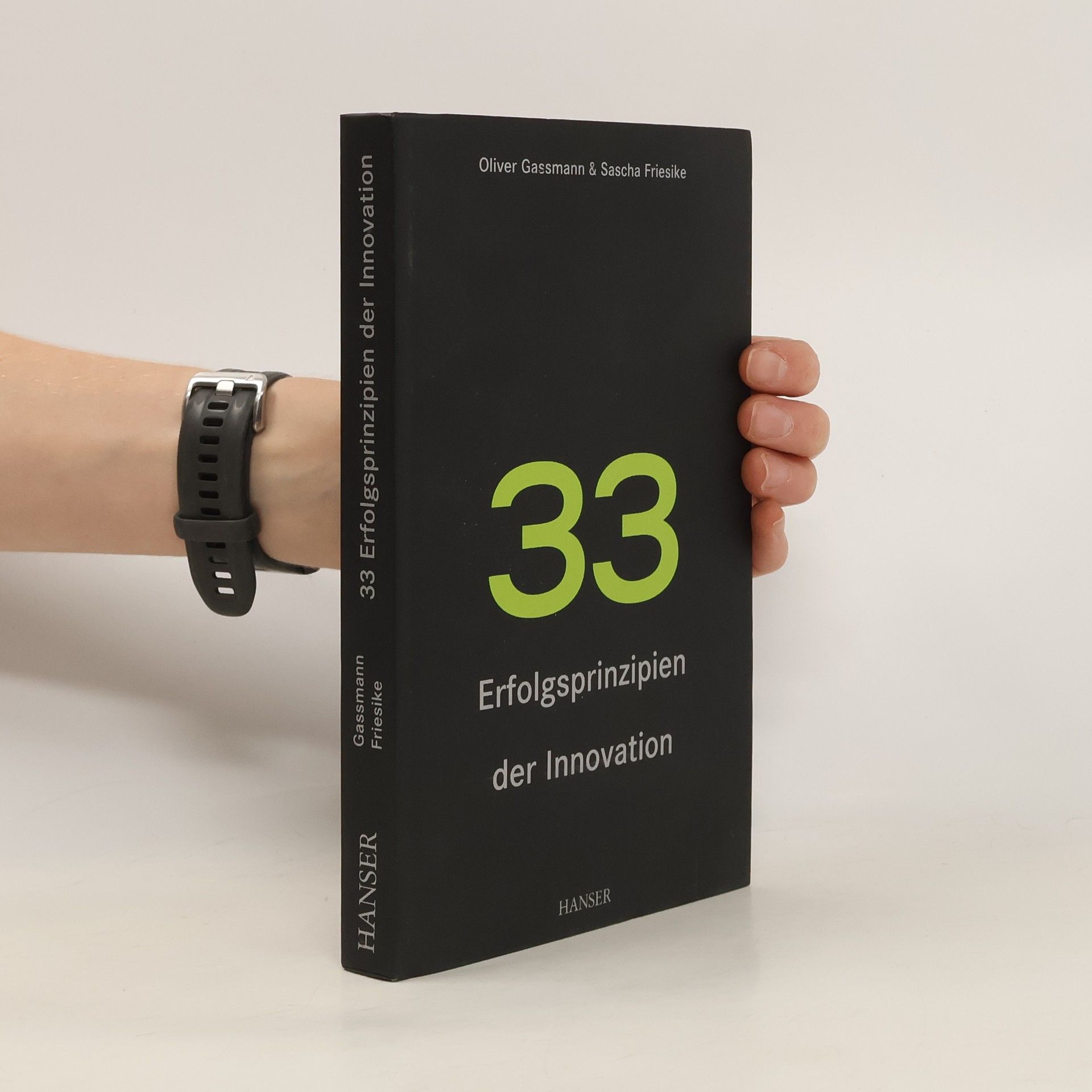 Oliver Gassmann 33 Erfolgsprinzipien der Innovation