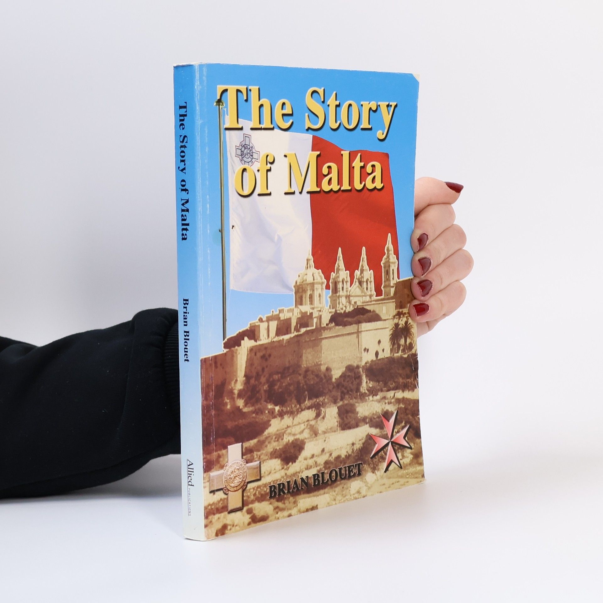 Brian W. Blouet The Story of Malta