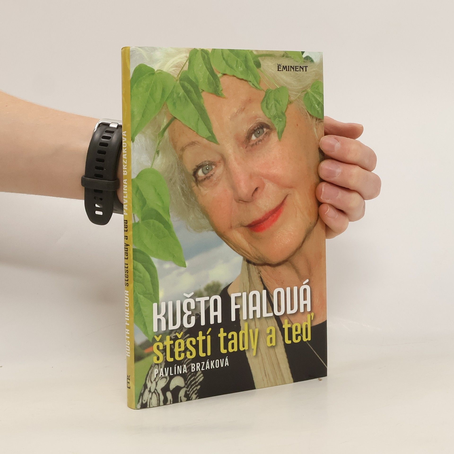 Květa Fialová Květa Fialová: štěstí tady a teď