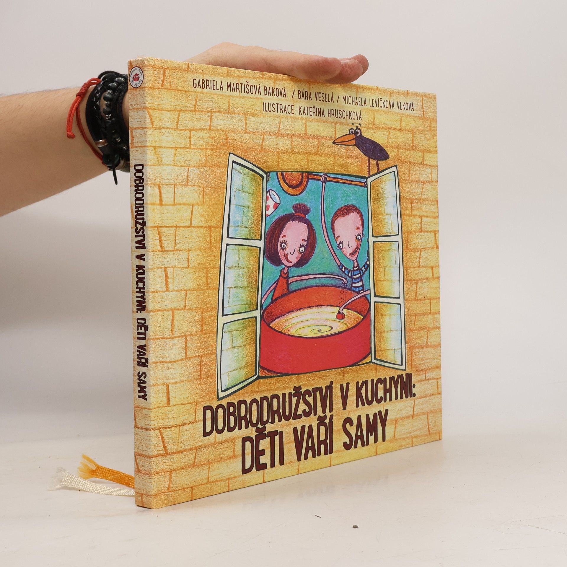 Gabriela Baková Martišová Dobrodružství v kuchyni : Děti vaří samy