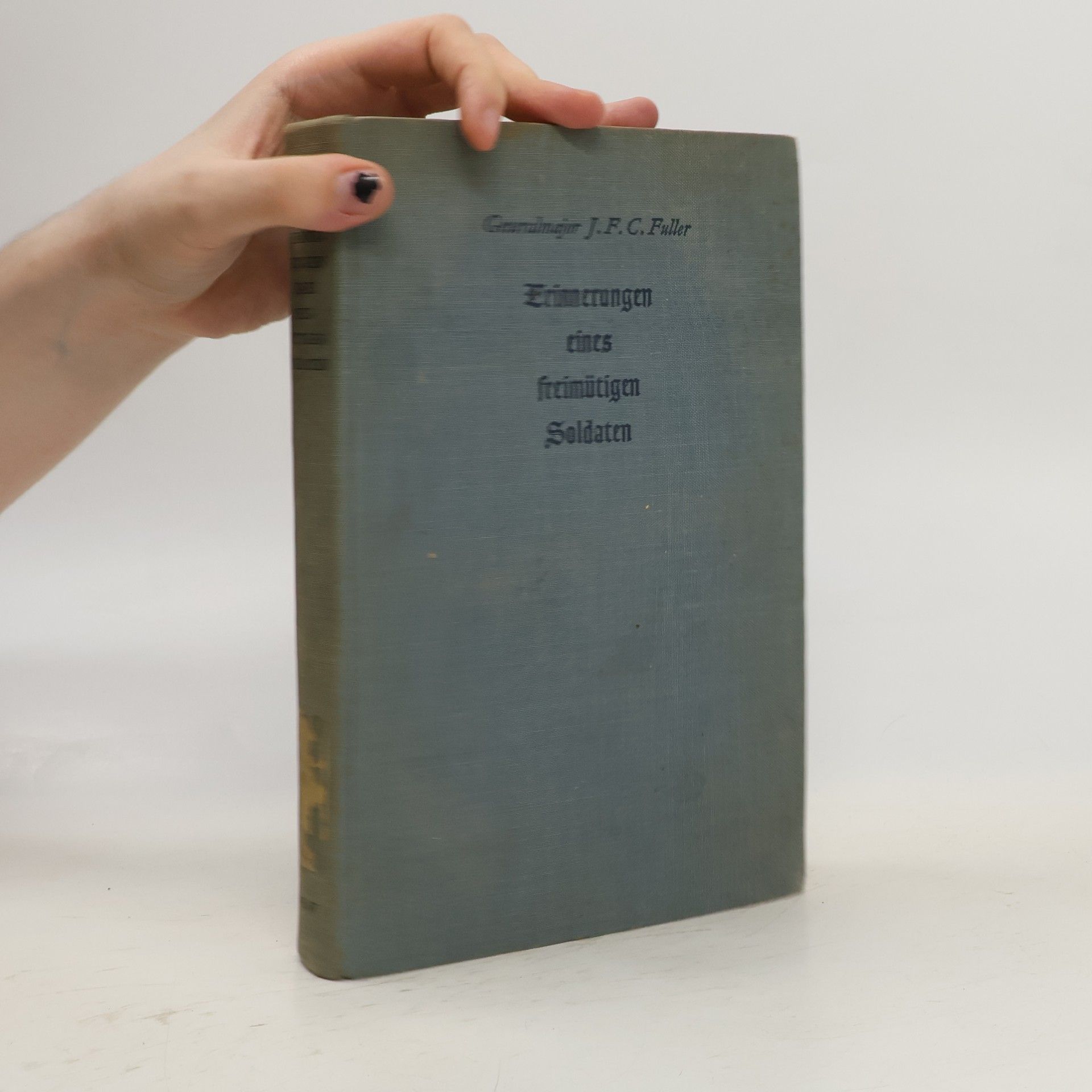 J. F. C. Fuller Errinerungen eines Freimütigen Soldaten