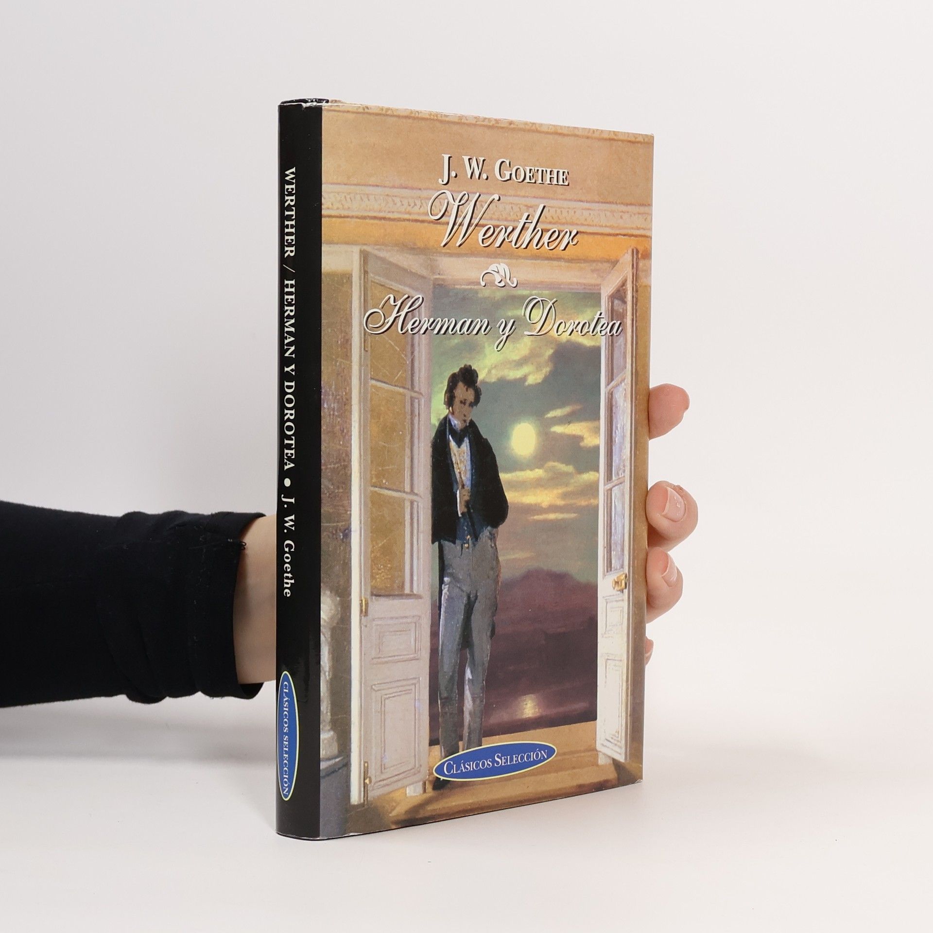 Johann Wolfgang von Goethe Clásicos Selección: Werther, Herman y Dorotea