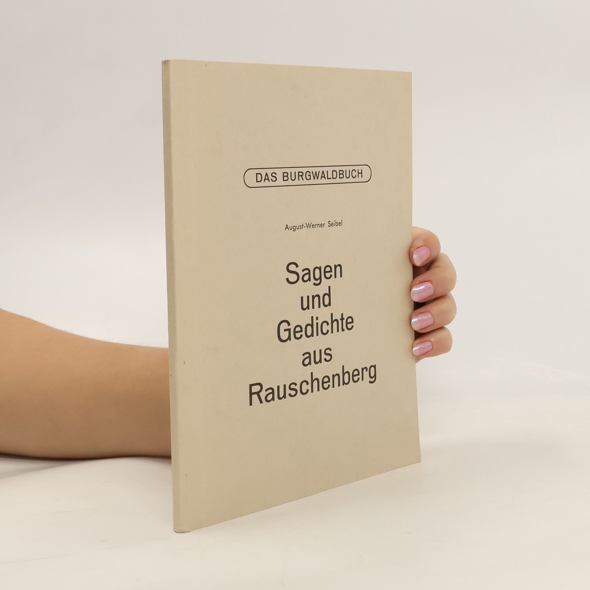 August-Werner Seibel Sagen und Gedichte aus Rauschenberg