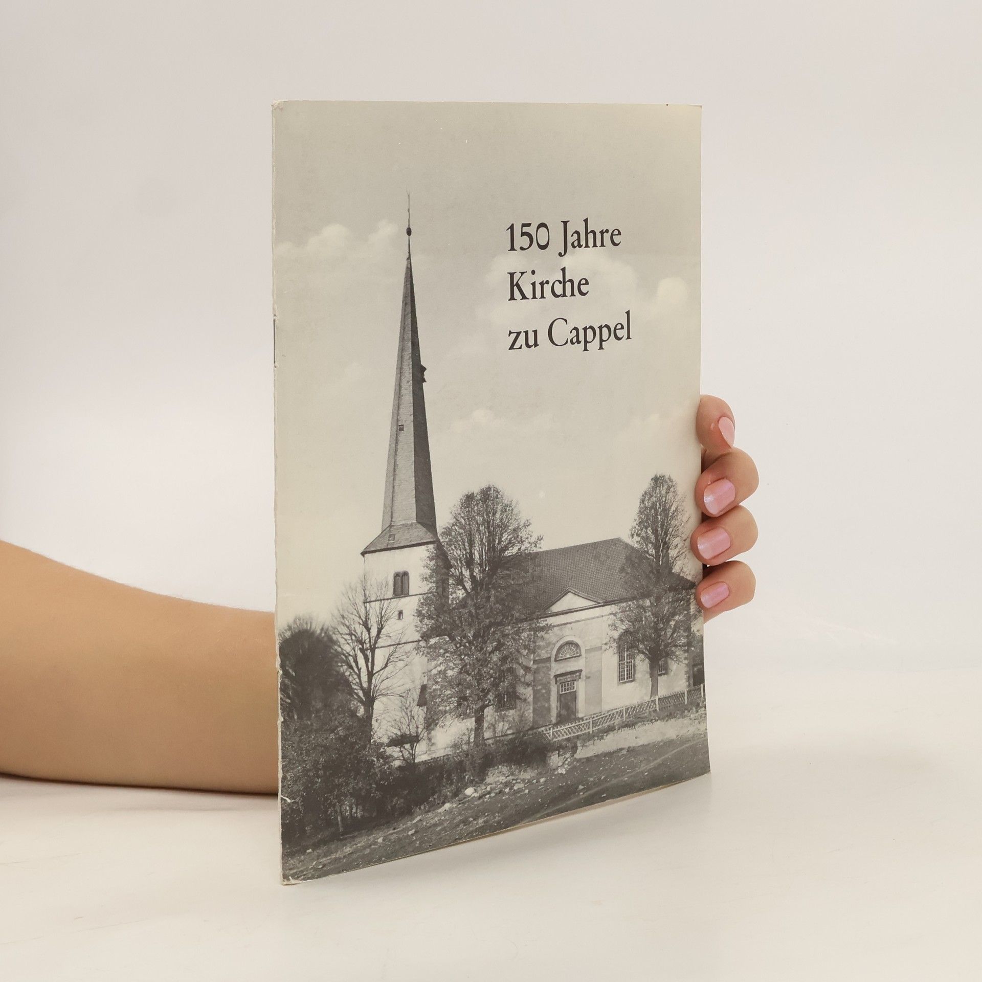 Autorenkollektiv 150 Jahre Kirche zu Cappel