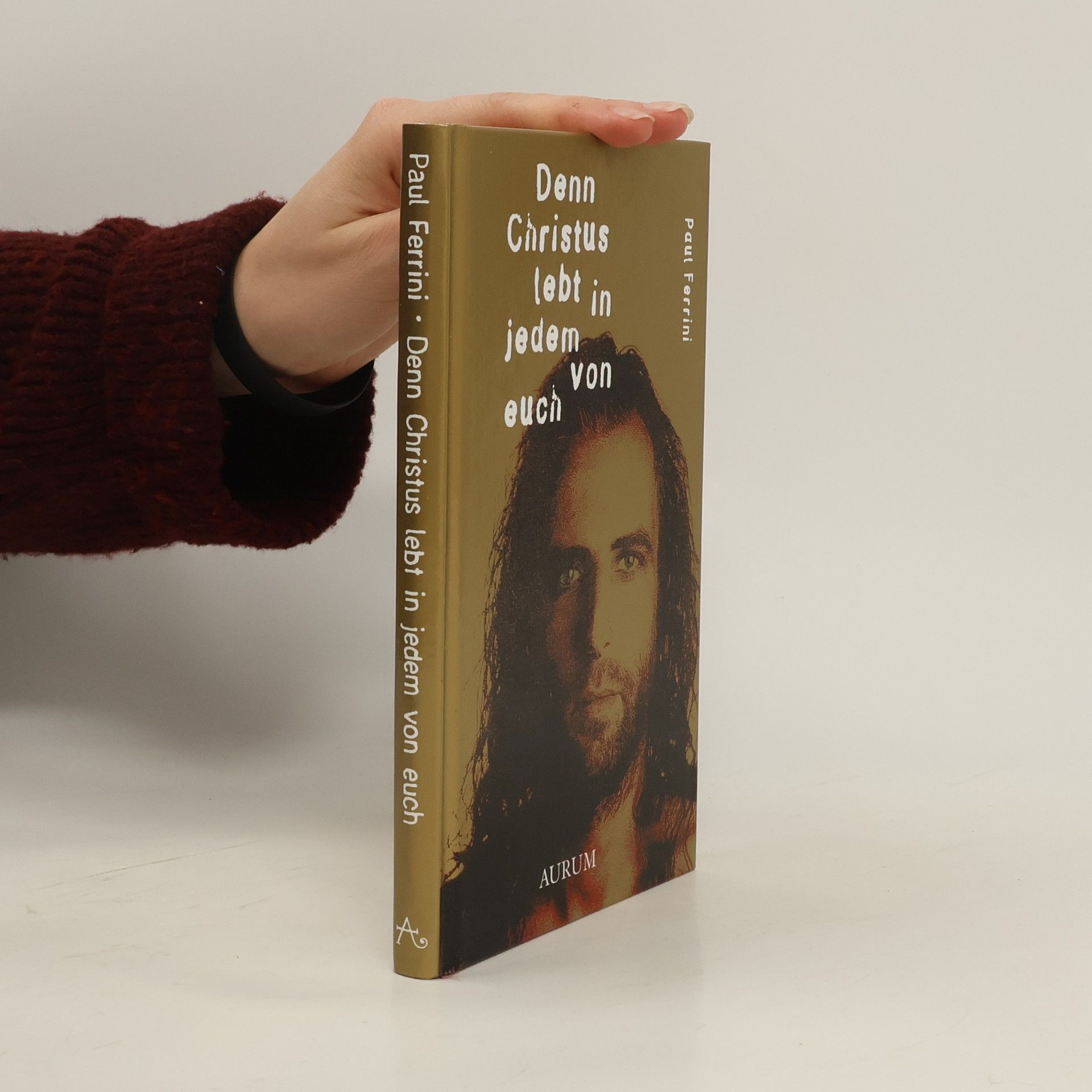 Paul Ferrini Denn Christus lebt in jedem von euch