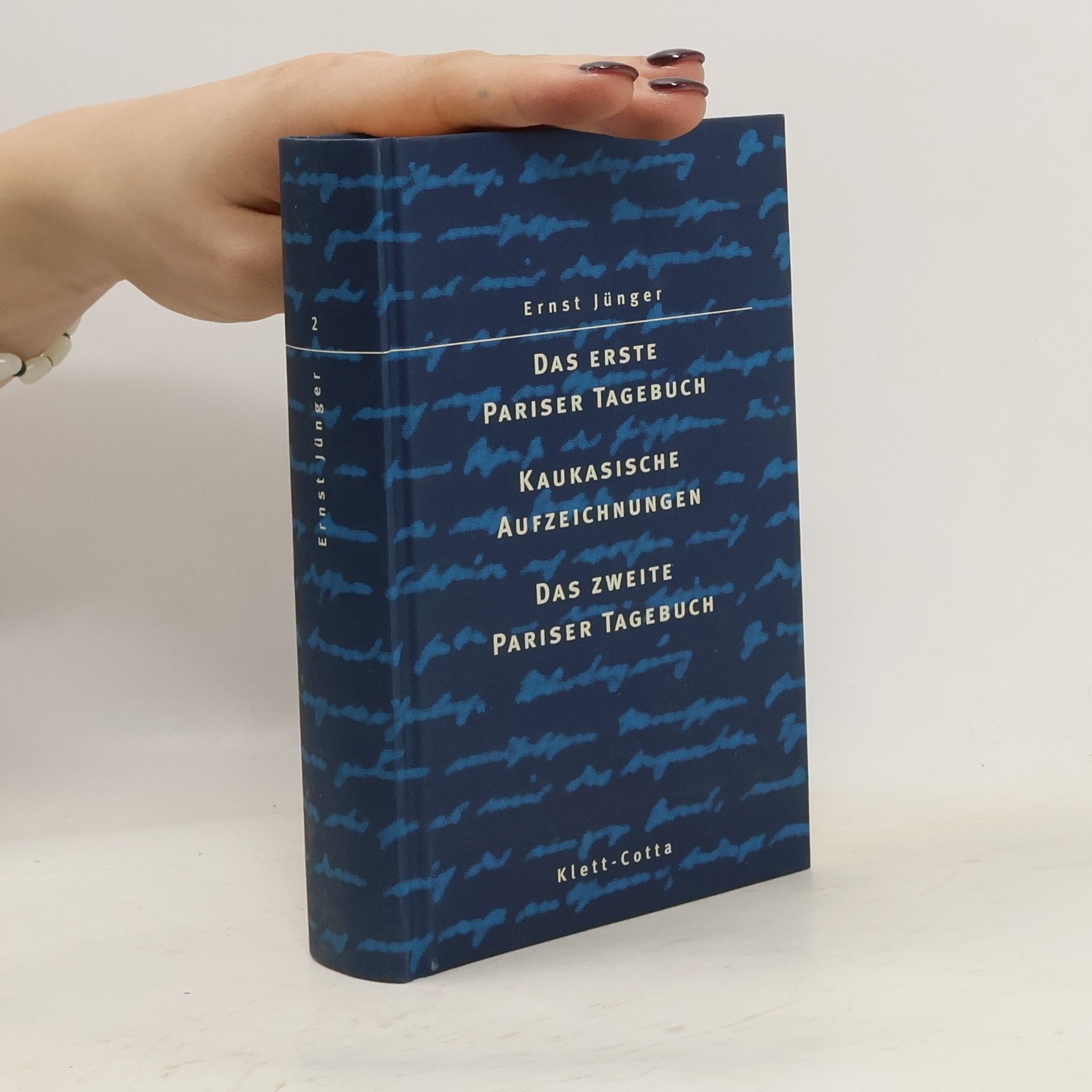 Ernst Jünger Auswahl aus dem Werk in fünf Bänden - 2: Das erste Pariser Tagebuch - Kaukasische Aufzeichnungen - Das zweite Pariser Tagebuch
