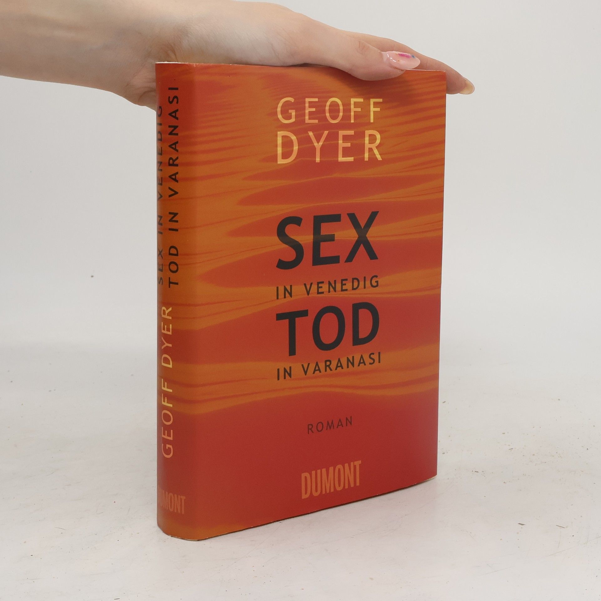 Geoff Dyer Sex in Venedig, Tod in Varanasi