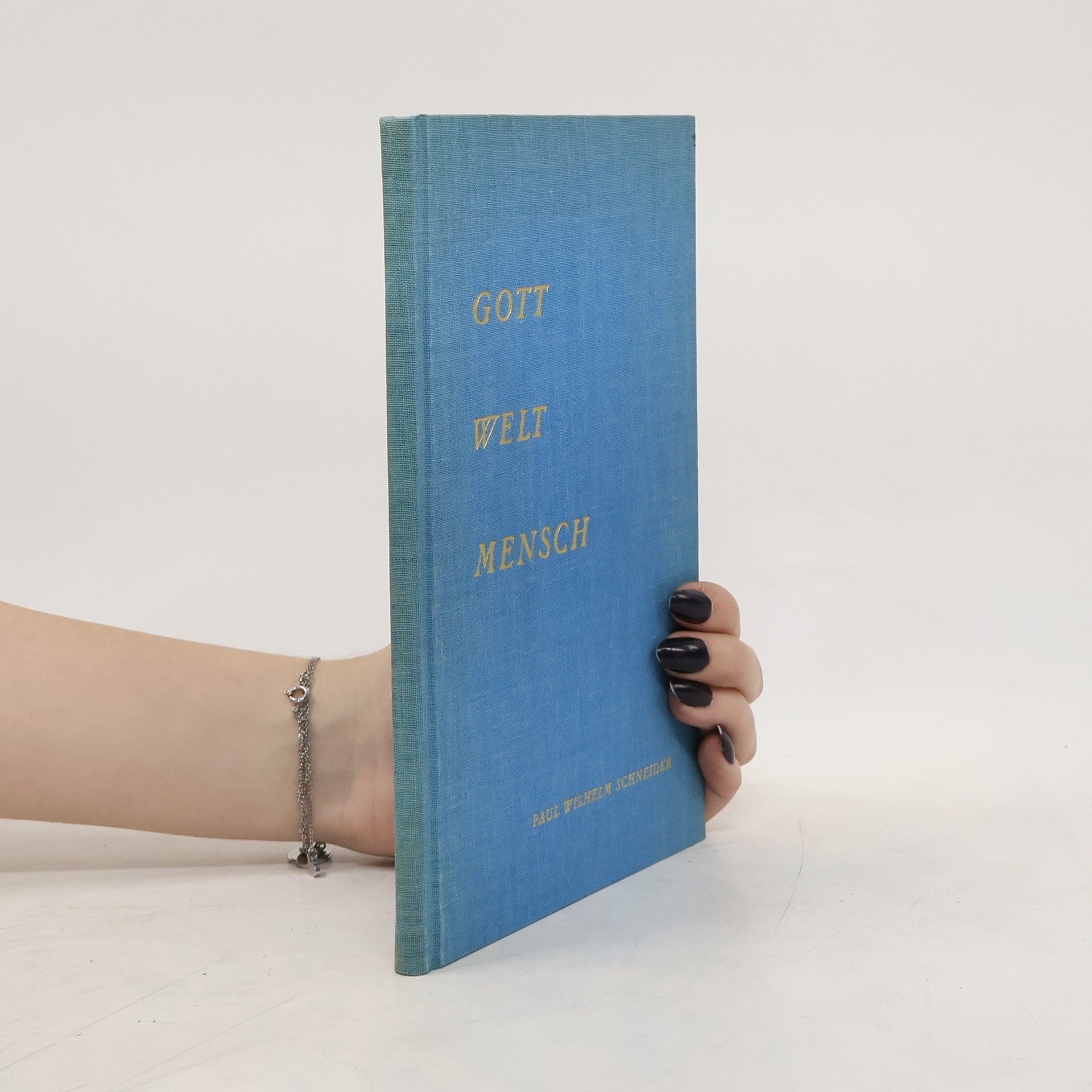 Paul Wilhelm Schneider Gott Welt Mensch